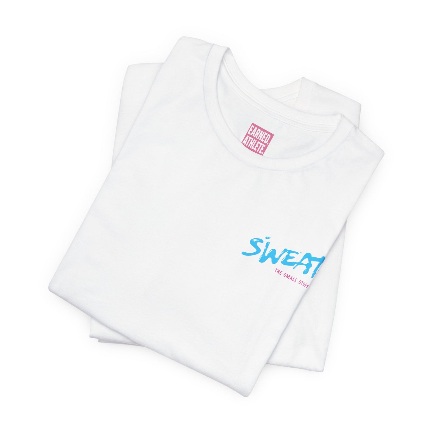 SWEAT THE SMALL STUFF Tee