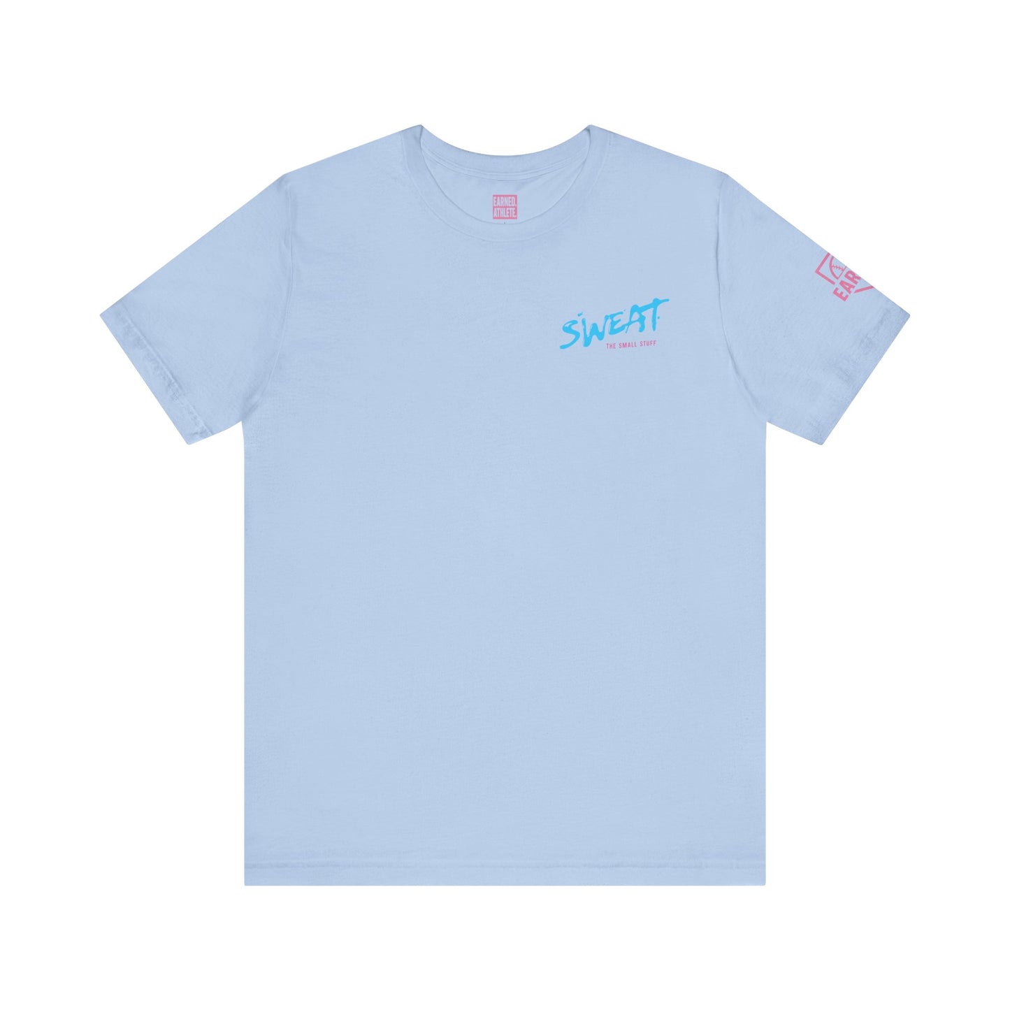 SWEAT THE SMALL STUFF Tee
