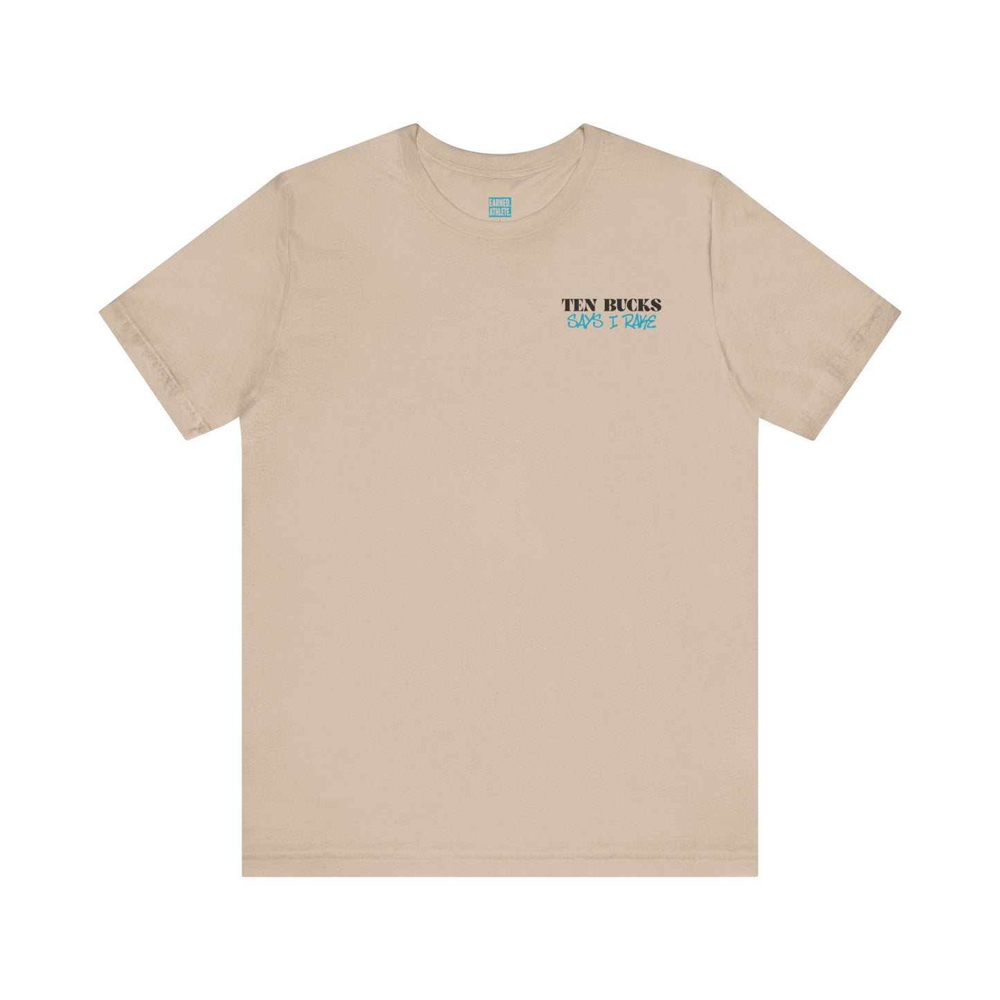 TEN BUCKS SAYS I RAKE Tee (Blue Logo)