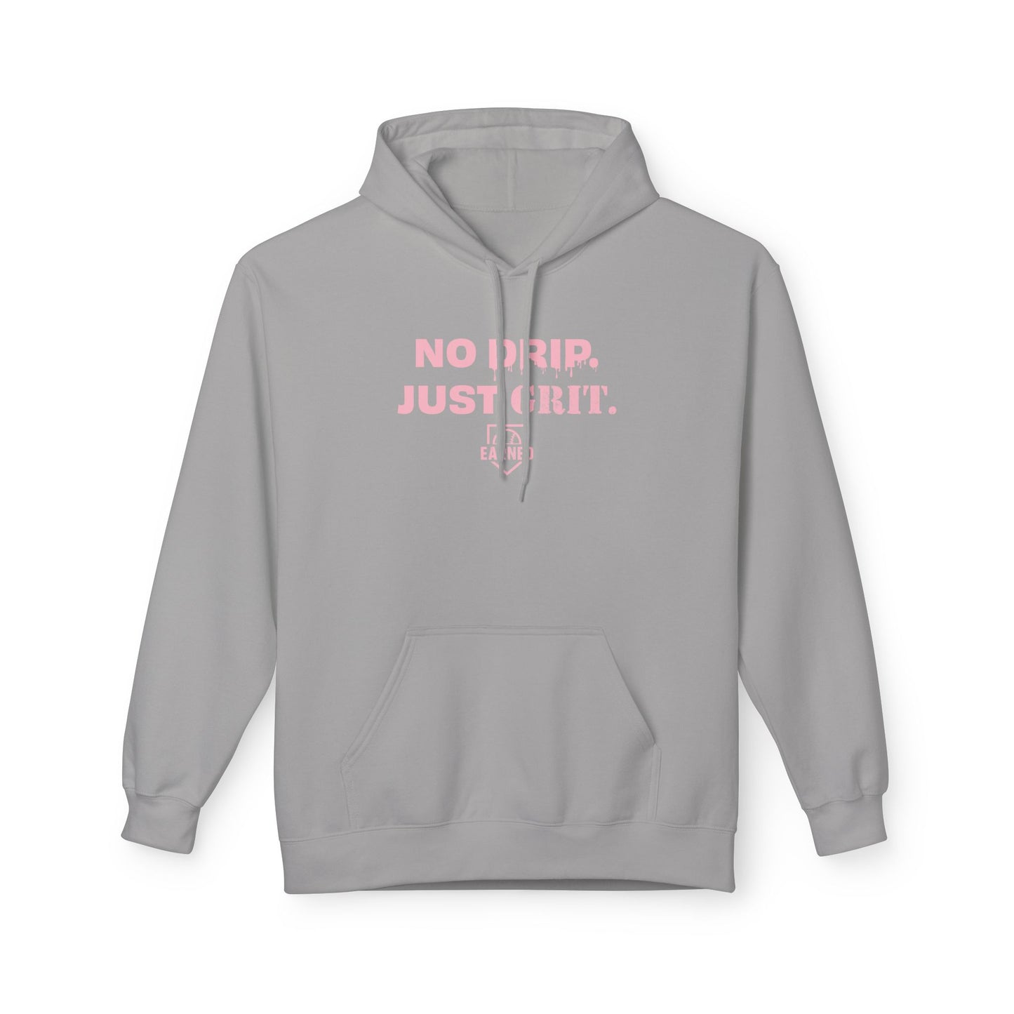 NO DRIP. JUST GRIT. Hoodie (Pink Font)