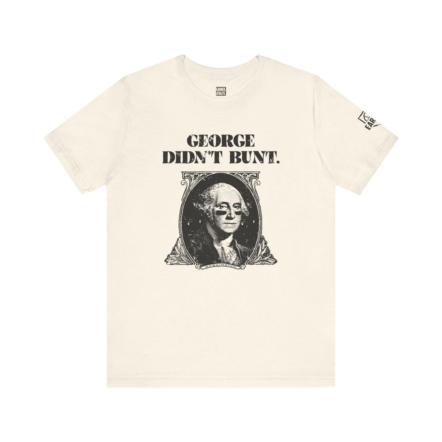 GEORGE DIDN'T BUNT Tee (Black Font)