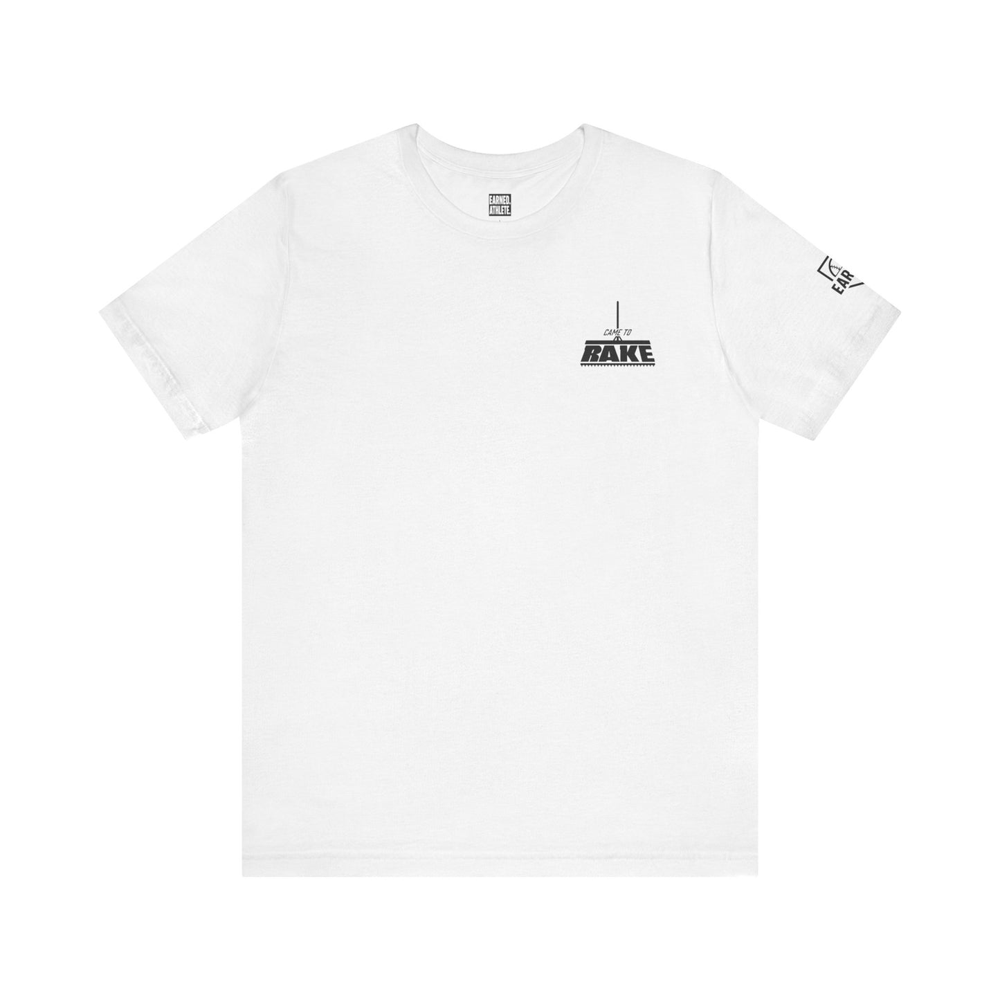 CAME TO RAKE Tee (Black Font)