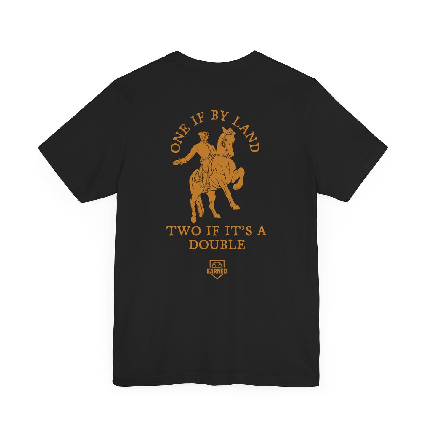 ONE IF BY LAND, TWO IF IT'S A DOUBLE Tee (Paul Revere Gold)