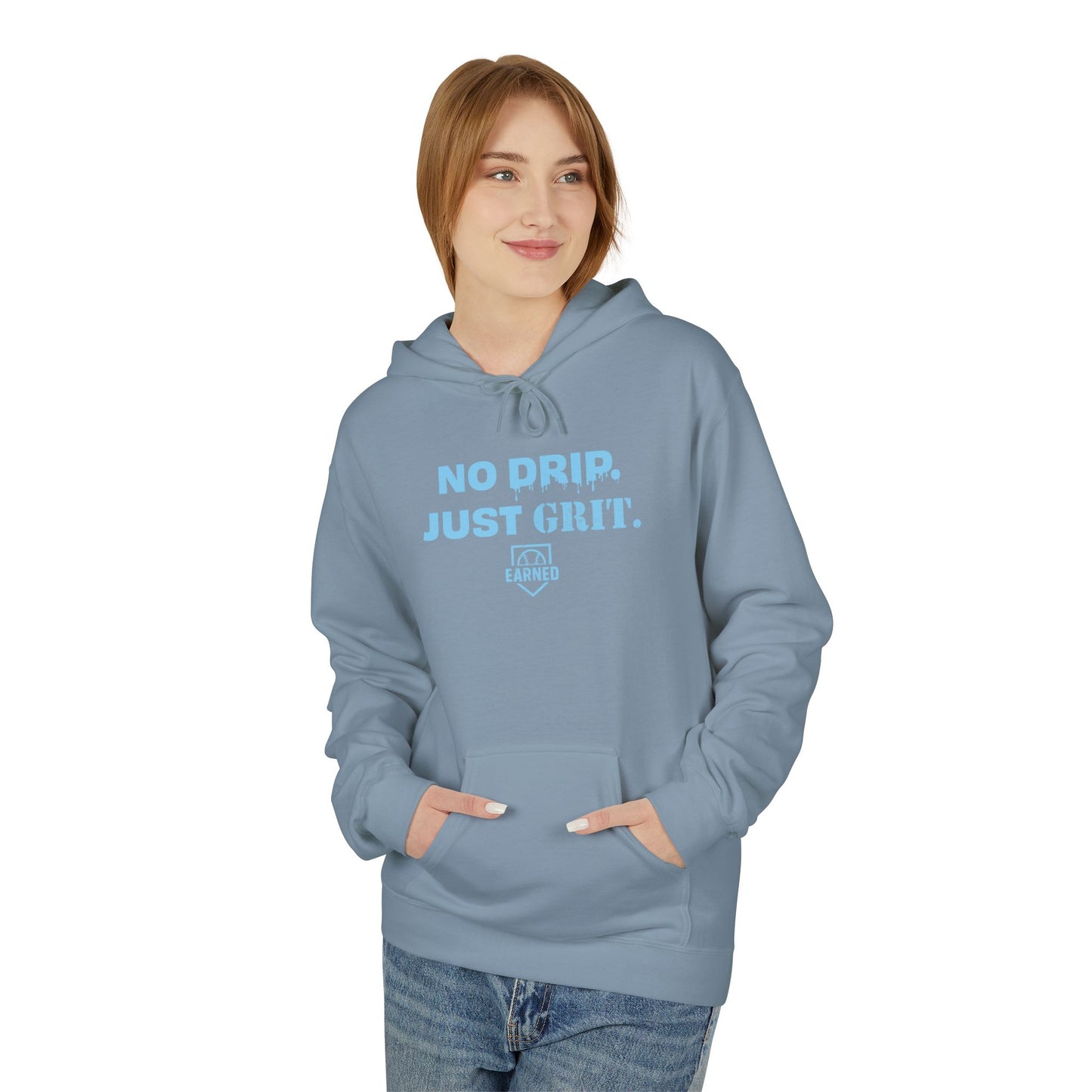 NO DRIP. JUST GRIT. Hoodie (Light Blue Font)