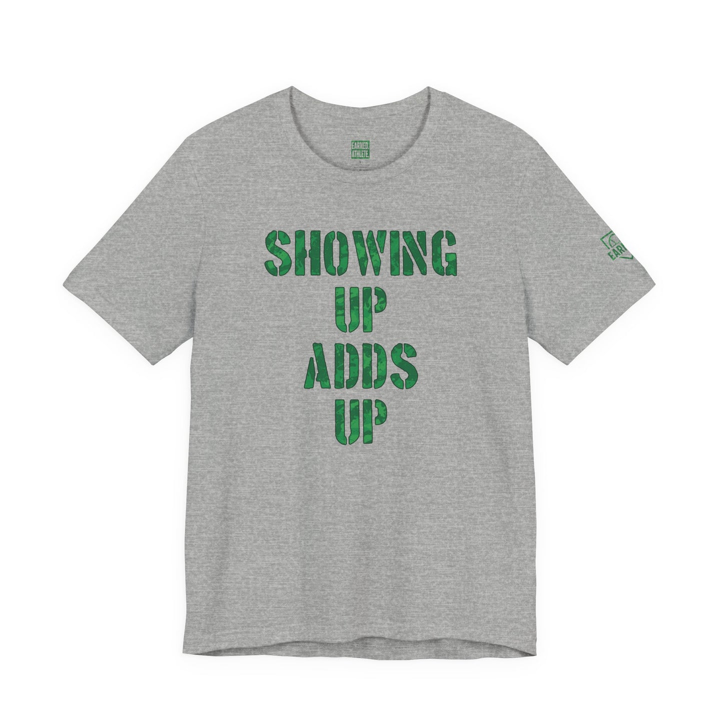 SHOWING UP ADDS UP Tee (Green Camo Font)