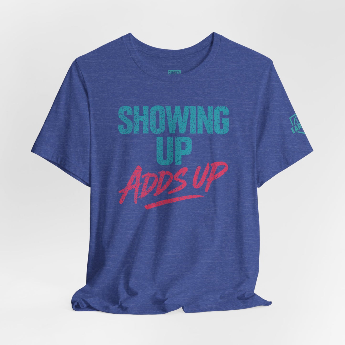 SHOWING UP ADDS UP Tee