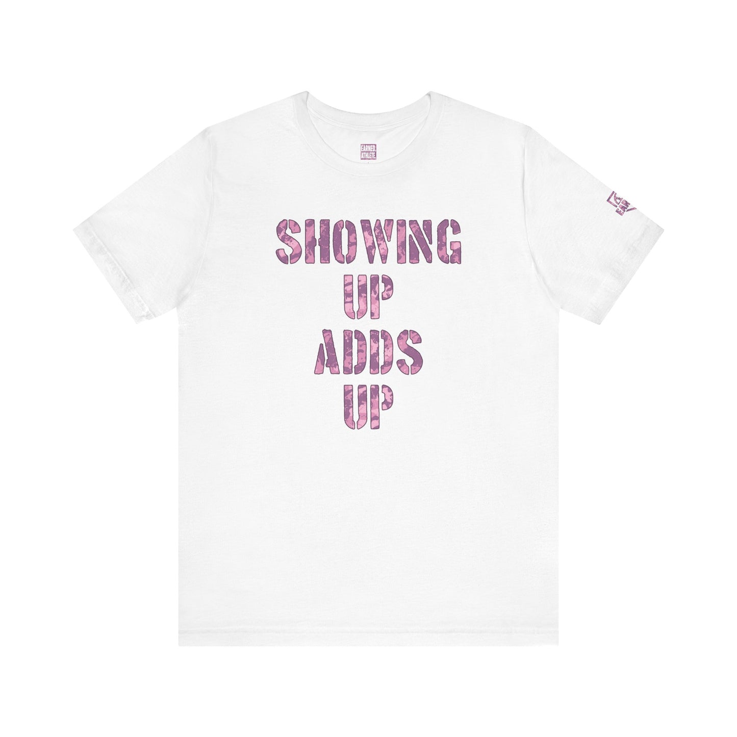 SHOWING UP ADDS UP Tee (Pink Camo Font)