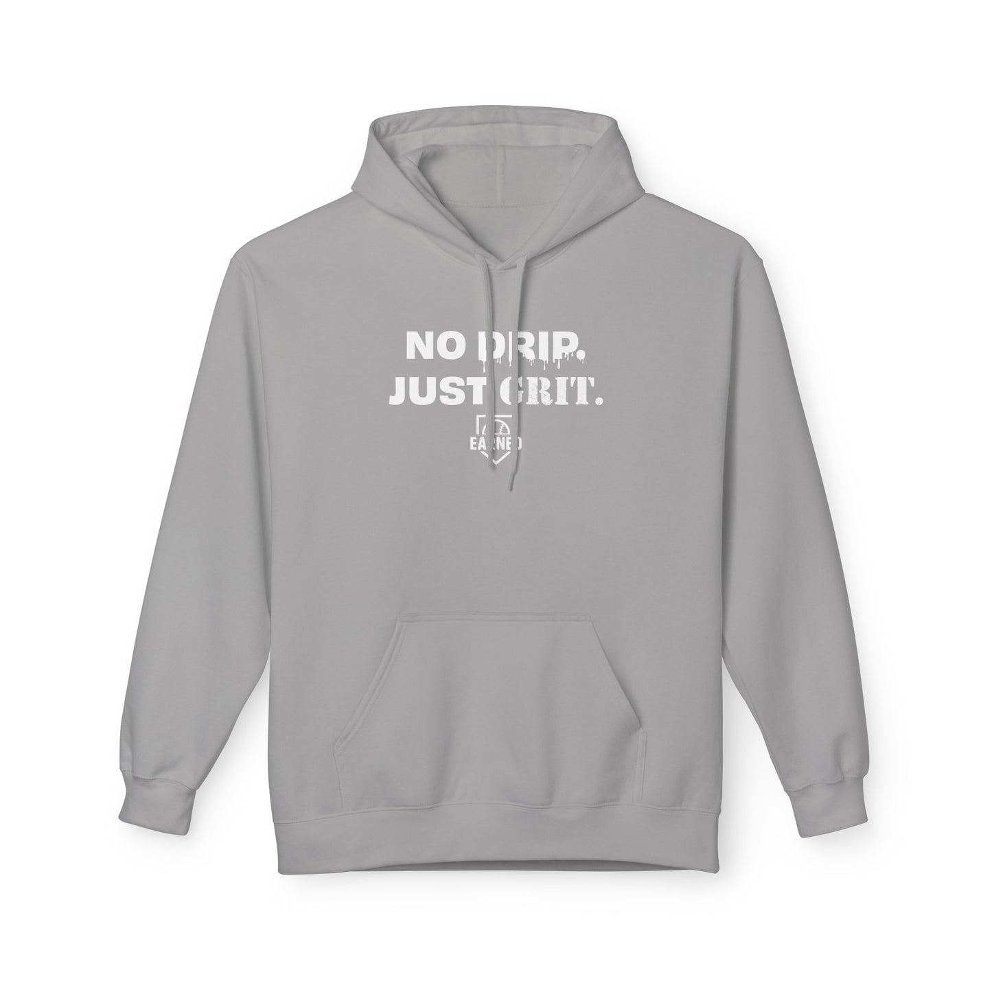 NO DRIP. JUST GRIT. Hoodie (White Font)