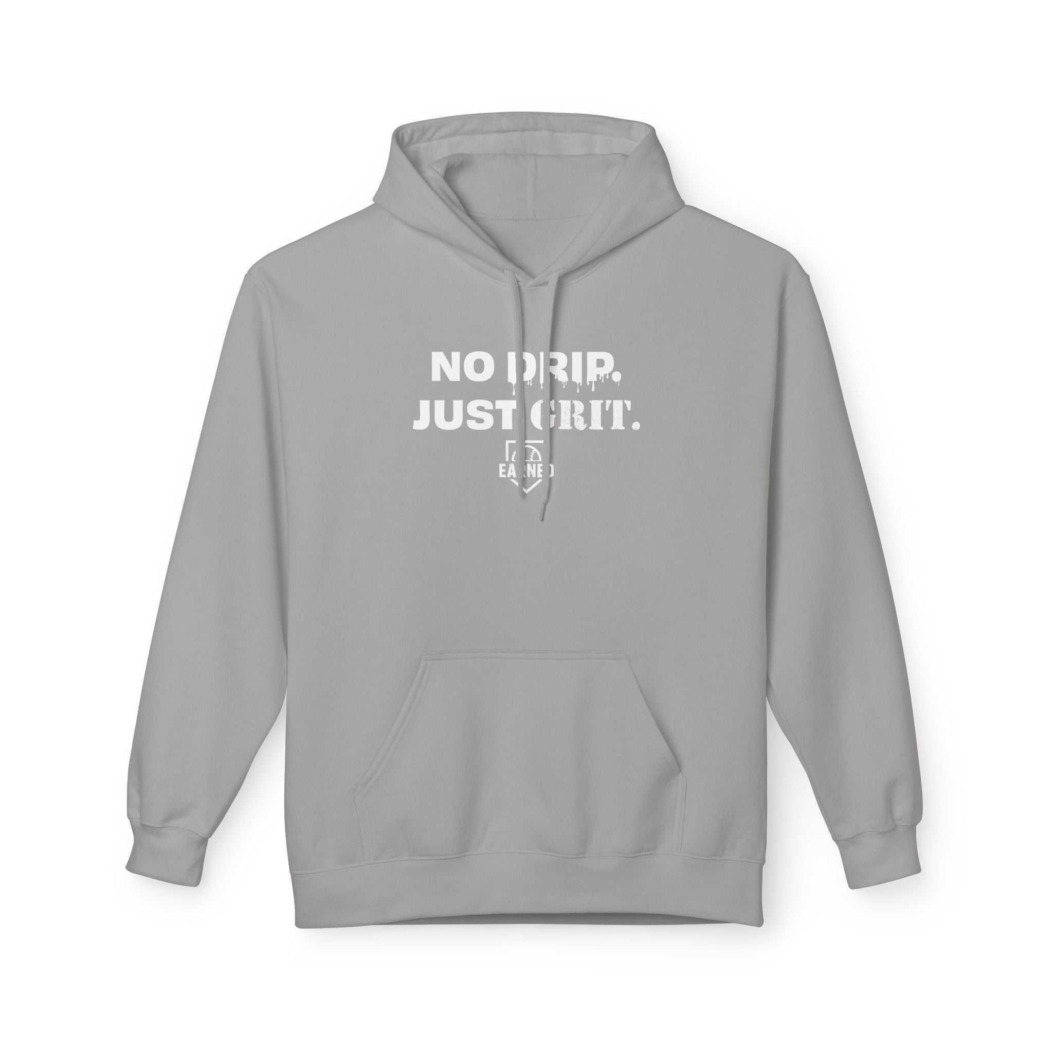 NO DRIP. JUST GRIT. Hoodie (White Font)