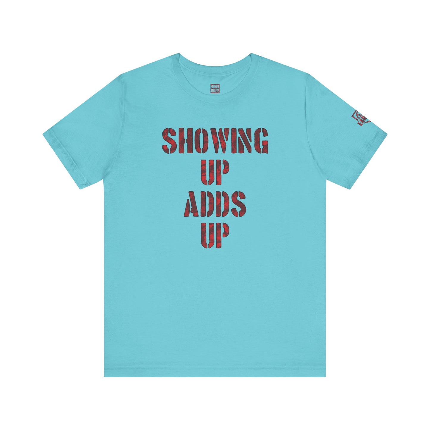 SHOWING UP ADDS UP Tee (Red Camo Font)