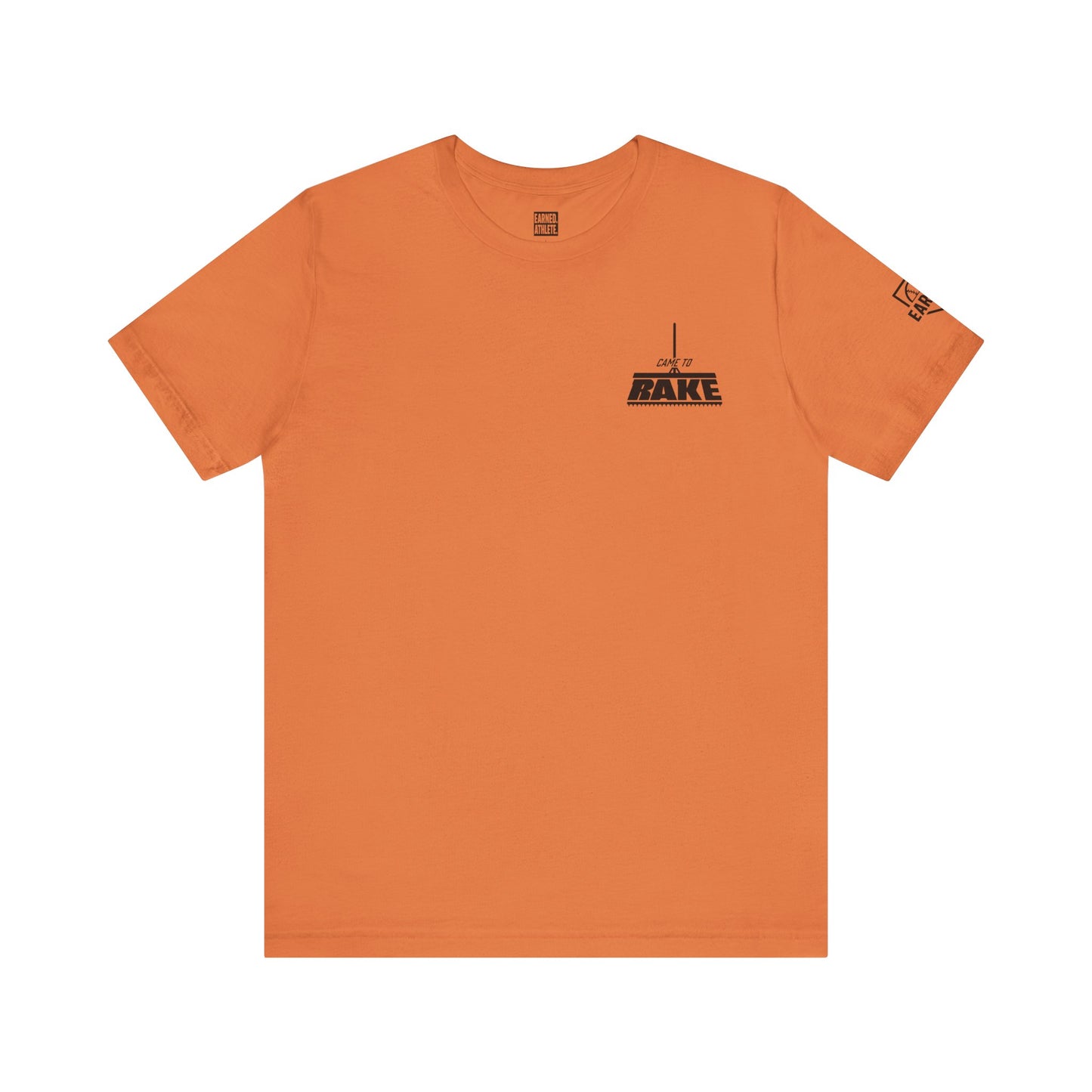 CAME TO RAKE Tee (Black Font)