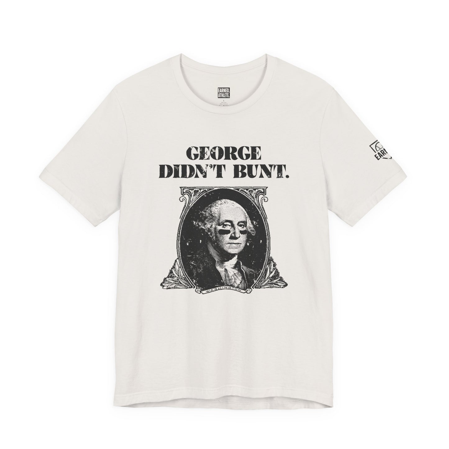 GEORGE DIDN'T BUNT Tee (Black Font)