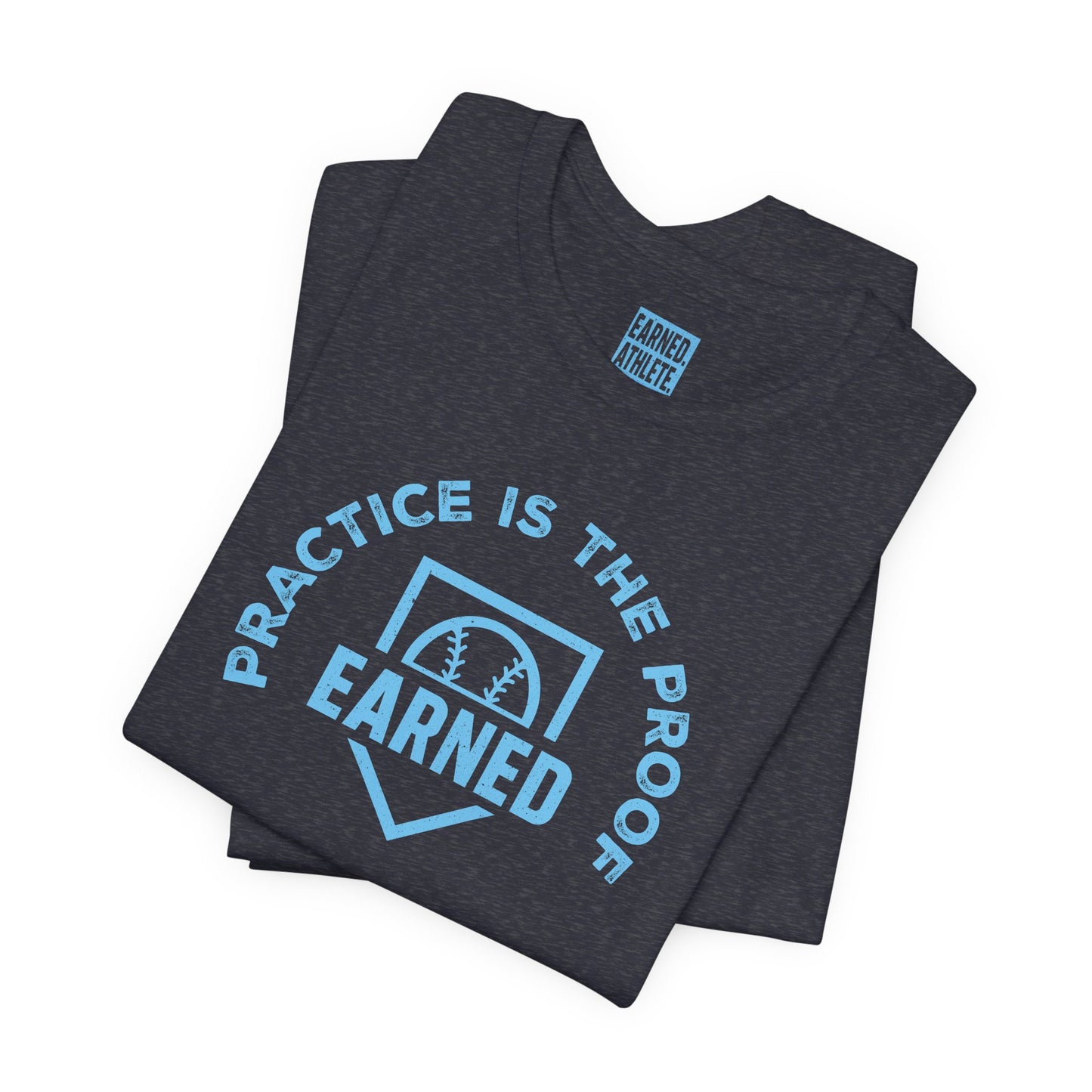 PRACTICE IS THE PROOF Tee