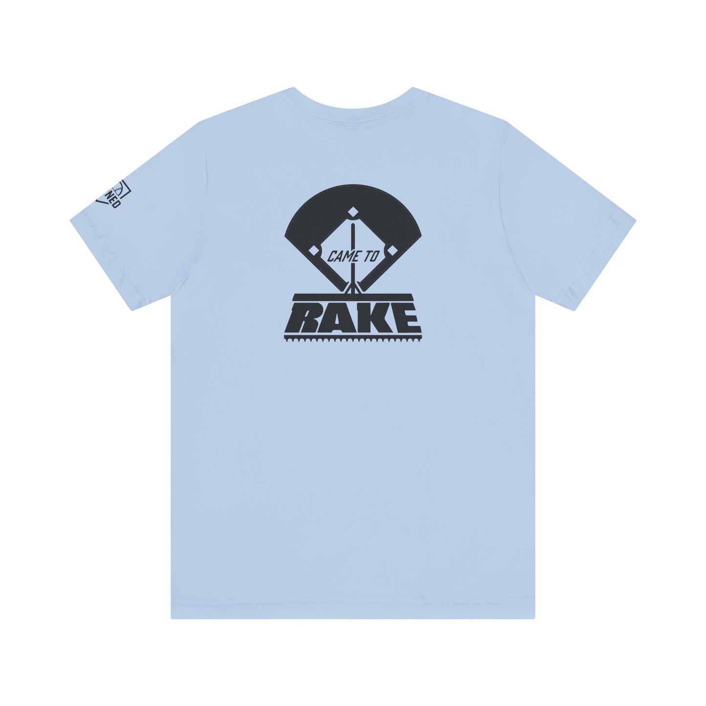 CAME TO RAKE Tee (Black Font)