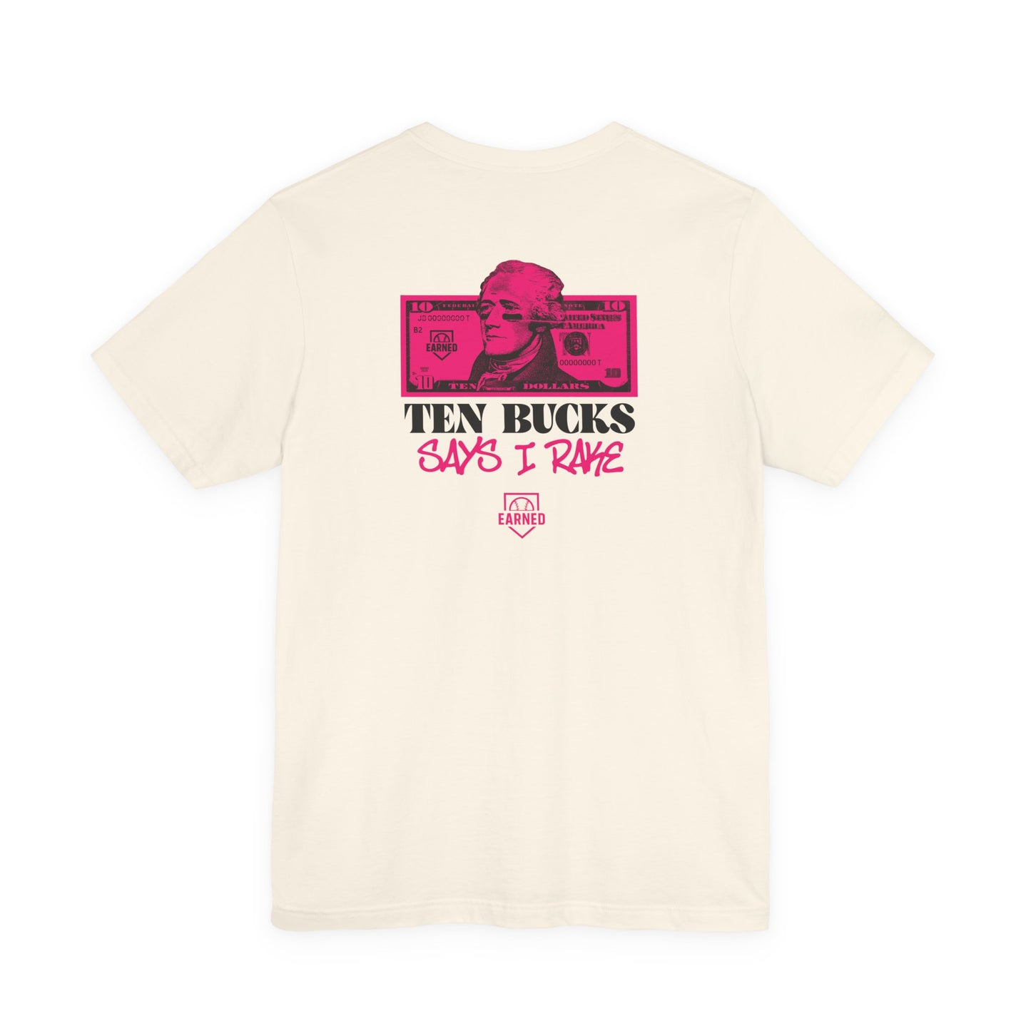 TEN BUCKS SAYS I RAKE Tee (Pink Font)