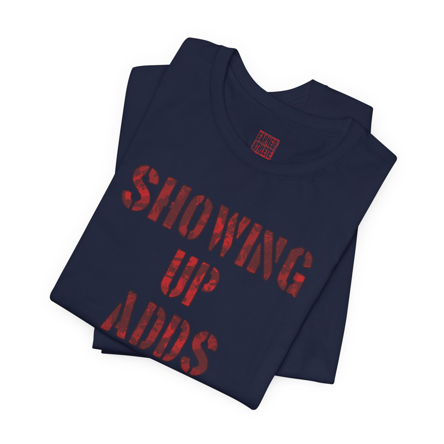 SHOWING UP ADDS UP Tee (Red Camo Font)
