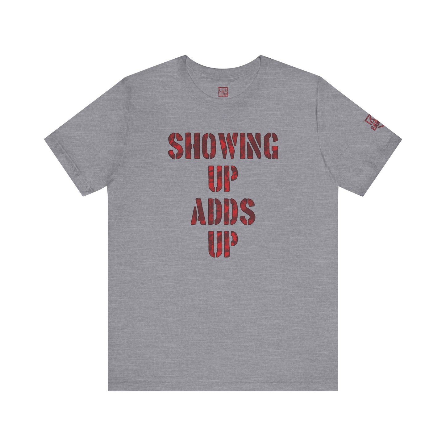 SHOWING UP ADDS UP Tee (Red Camo Font)