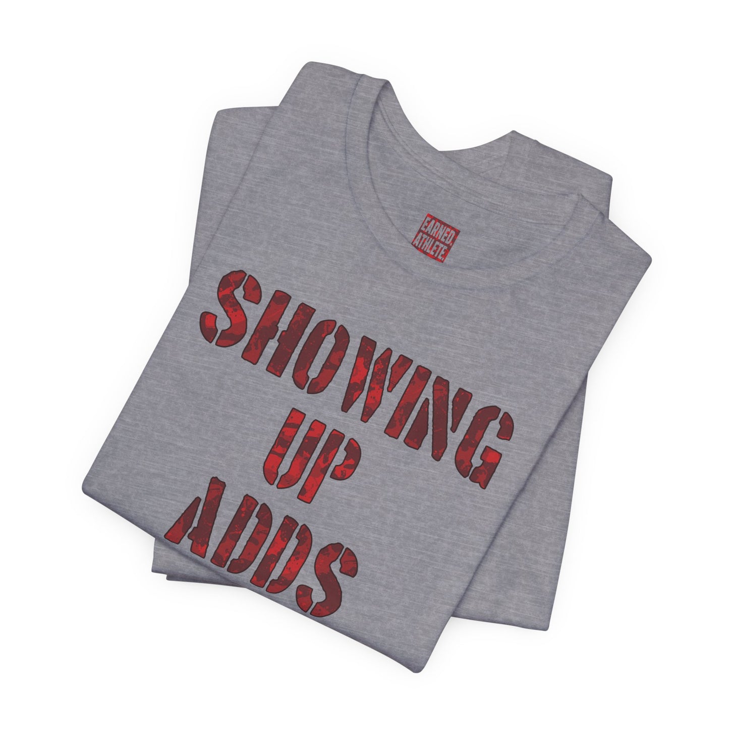 SHOWING UP ADDS UP Tee (Red Camo Font)