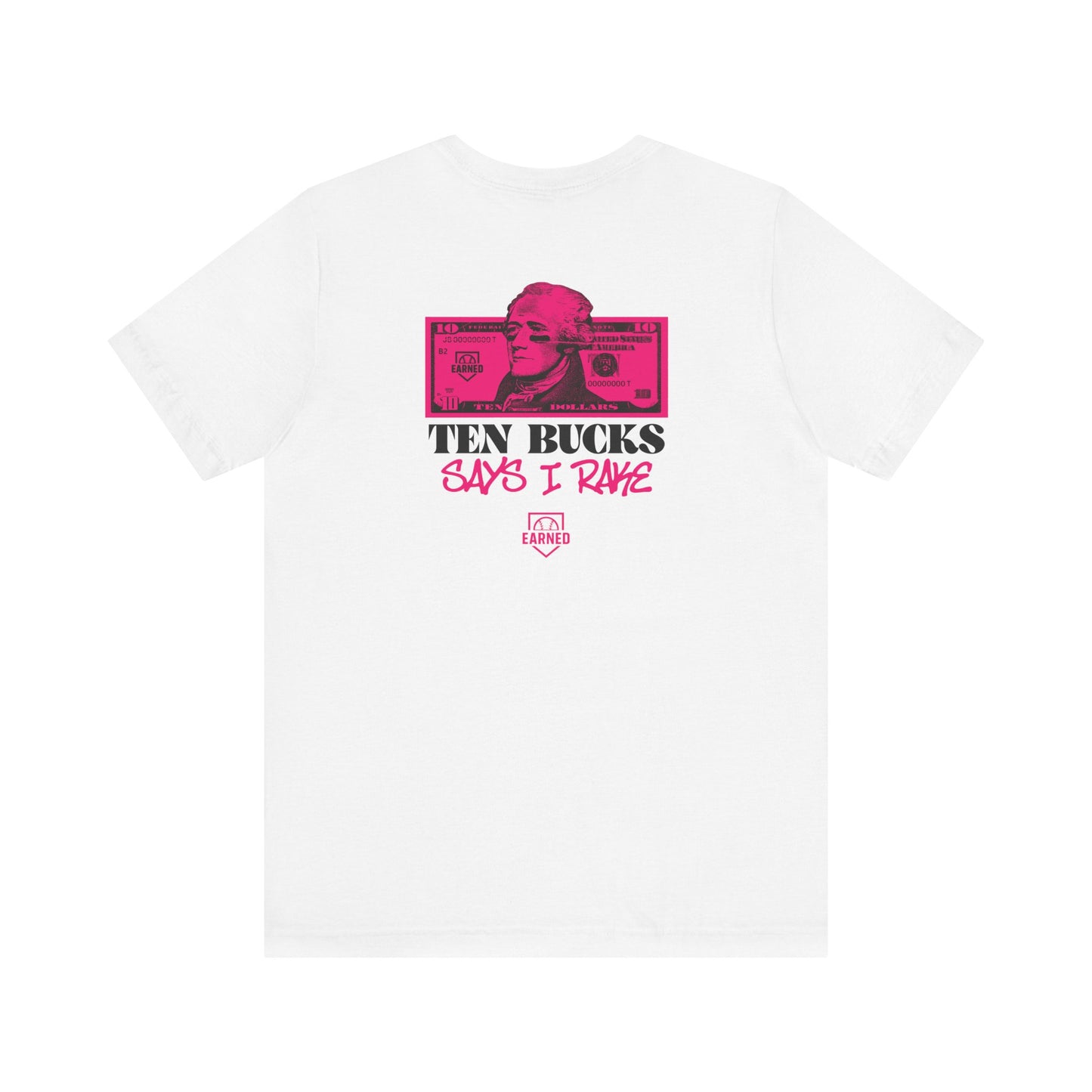 TEN BUCKS SAYS I RAKE Tee (Pink Font)