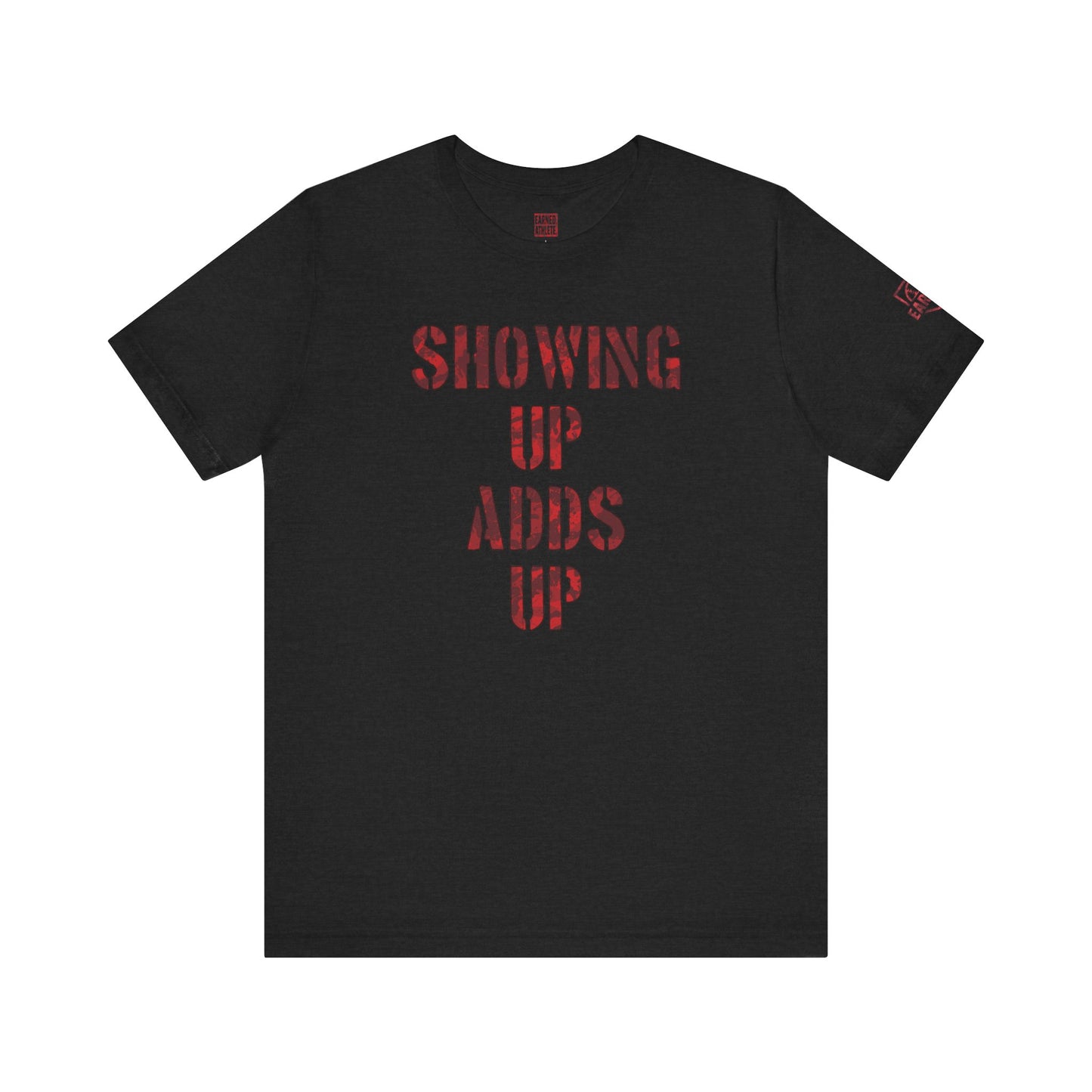 SHOWING UP ADDS UP Tee (Red Camo Font)