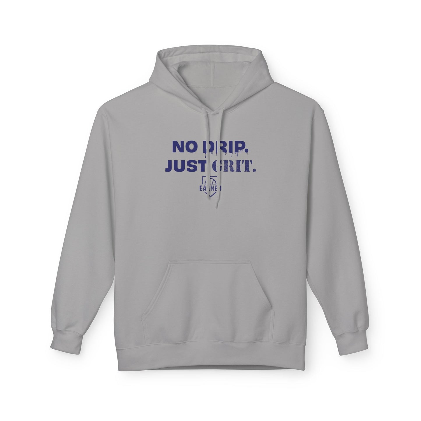NO DRIP. JUST GRIT. Hoodie (Dark Blue Font)