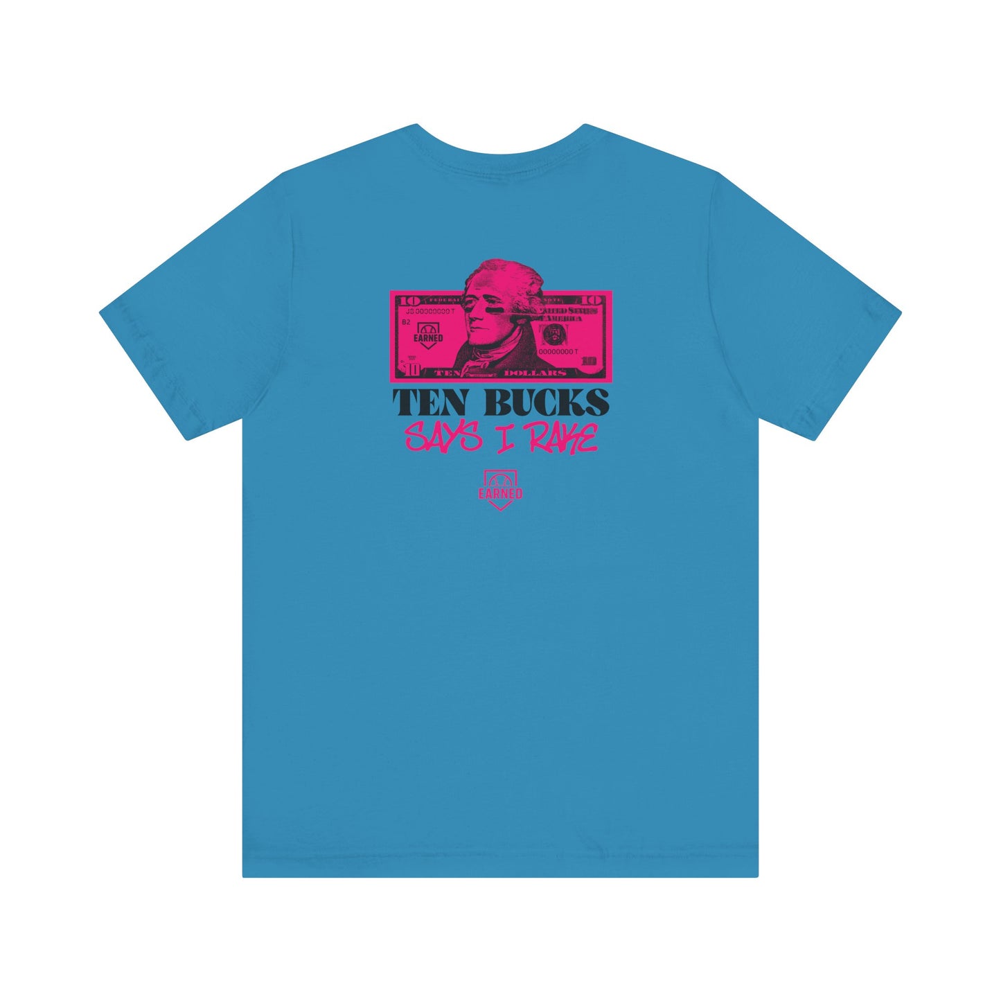 TEN BUCKS SAYS I RAKE Tee (Pink Font)