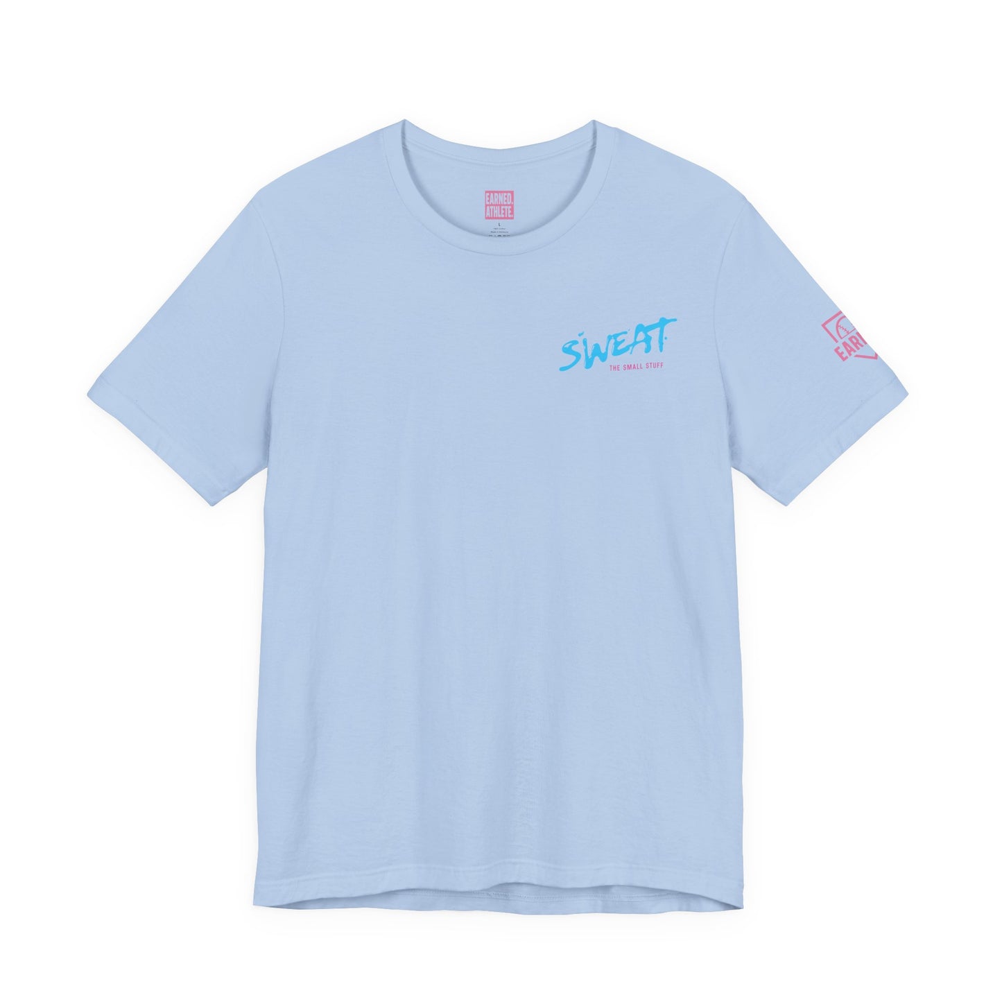 SWEAT THE SMALL STUFF Tee