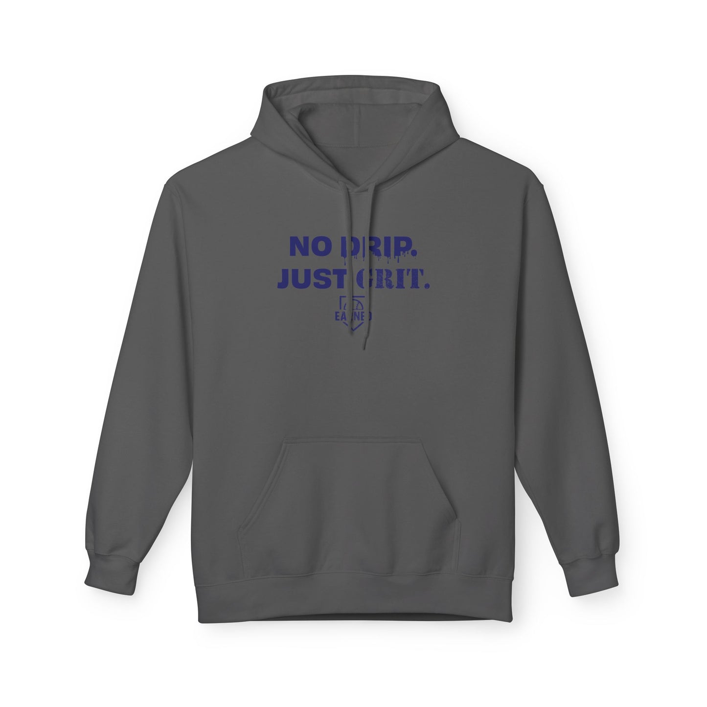 NO DRIP. JUST GRIT. Hoodie (Dark Blue Font)