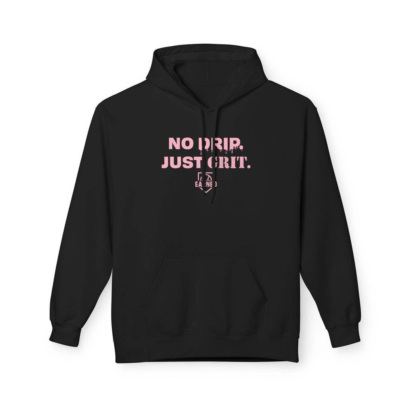 NO DRIP. JUST GRIT. Hoodie (Pink Font)
