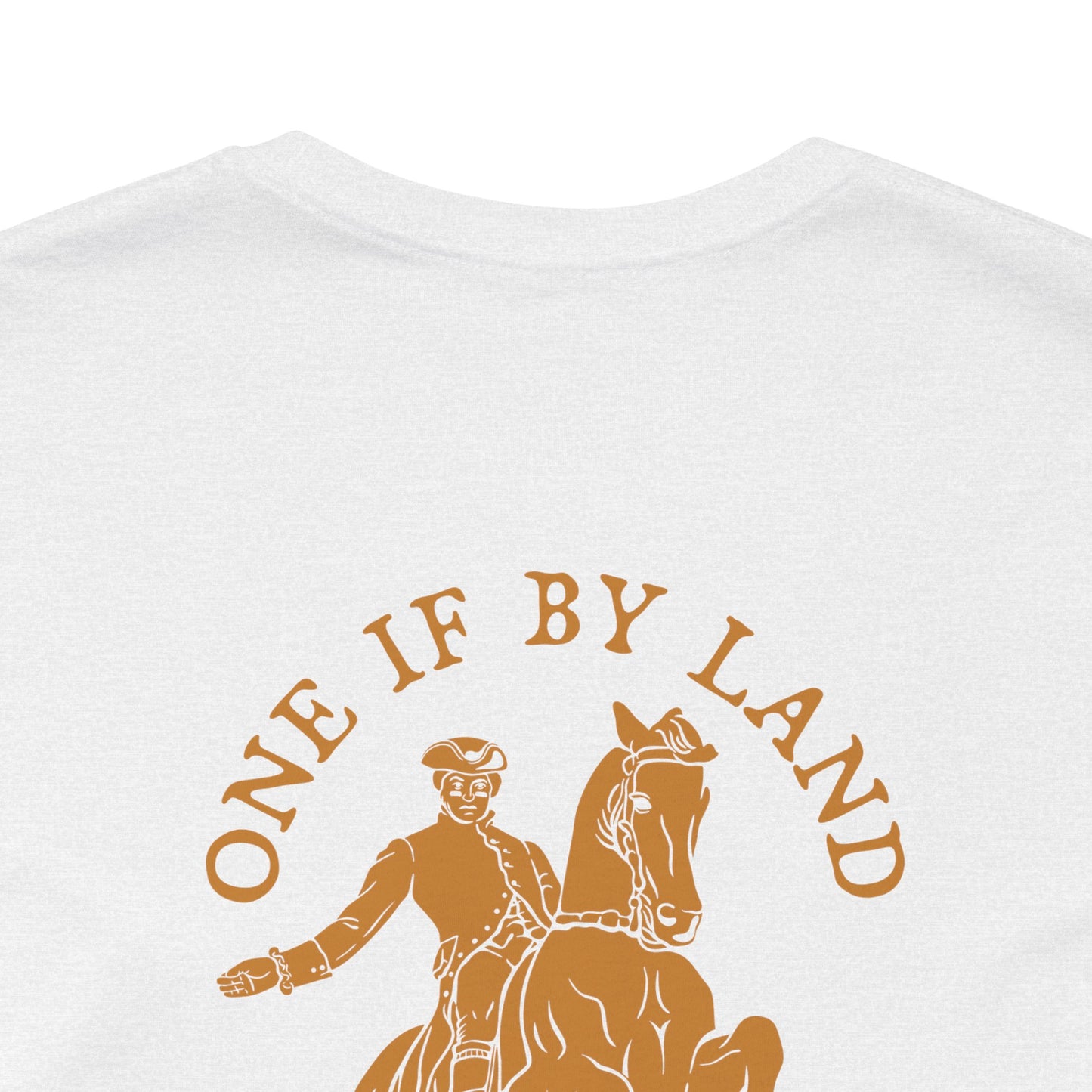 ONE IF BY LAND, TWO IF IT'S A DOUBLE Tee (Paul Revere Gold)
