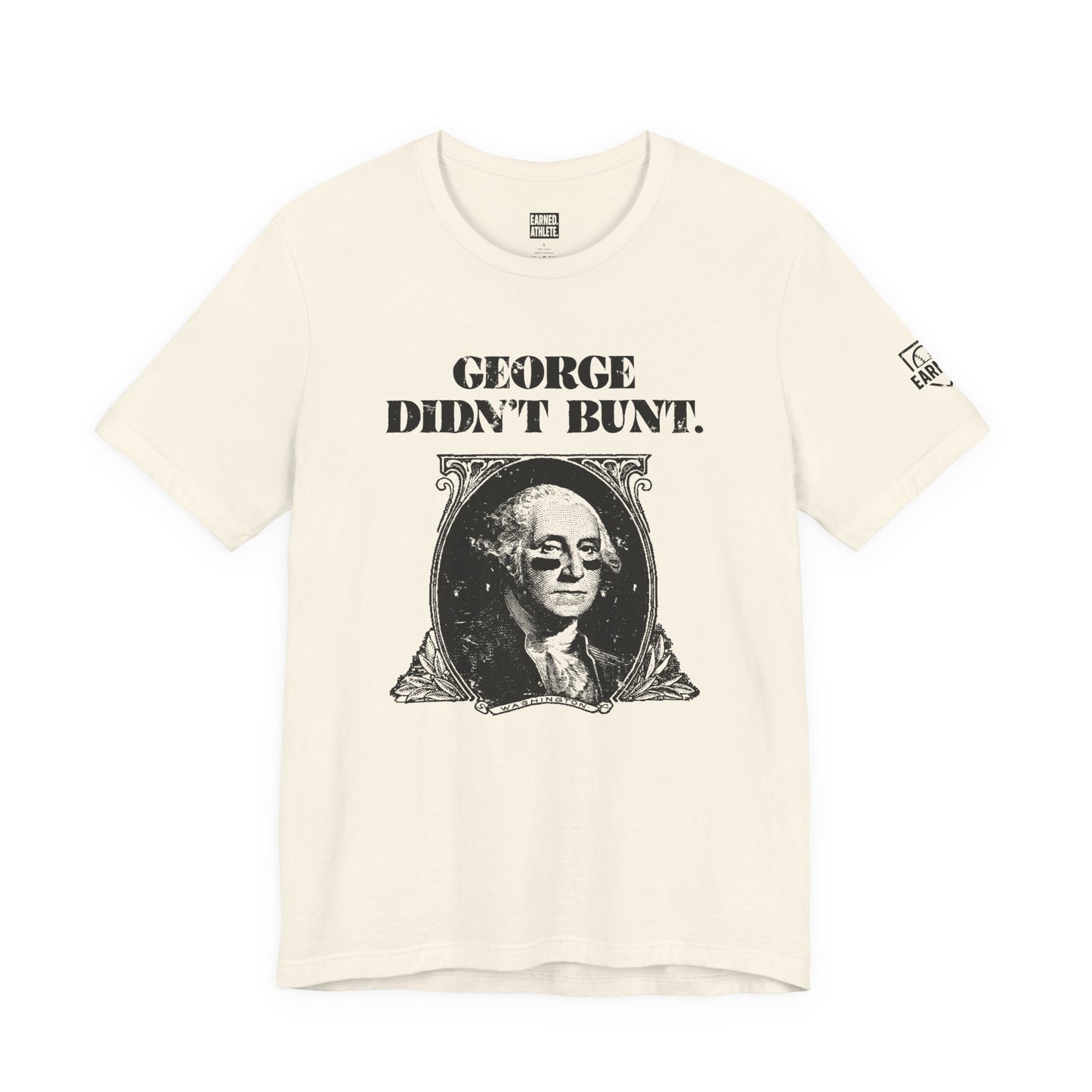 GEORGE DIDN'T BUNT Tee (Black Font)