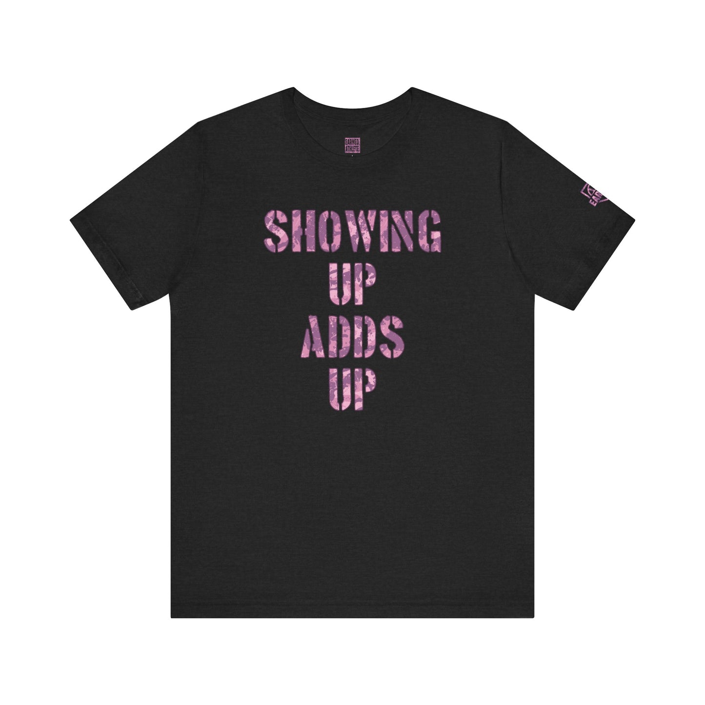 SHOWING UP ADDS UP Tee (Pink Camo Font)