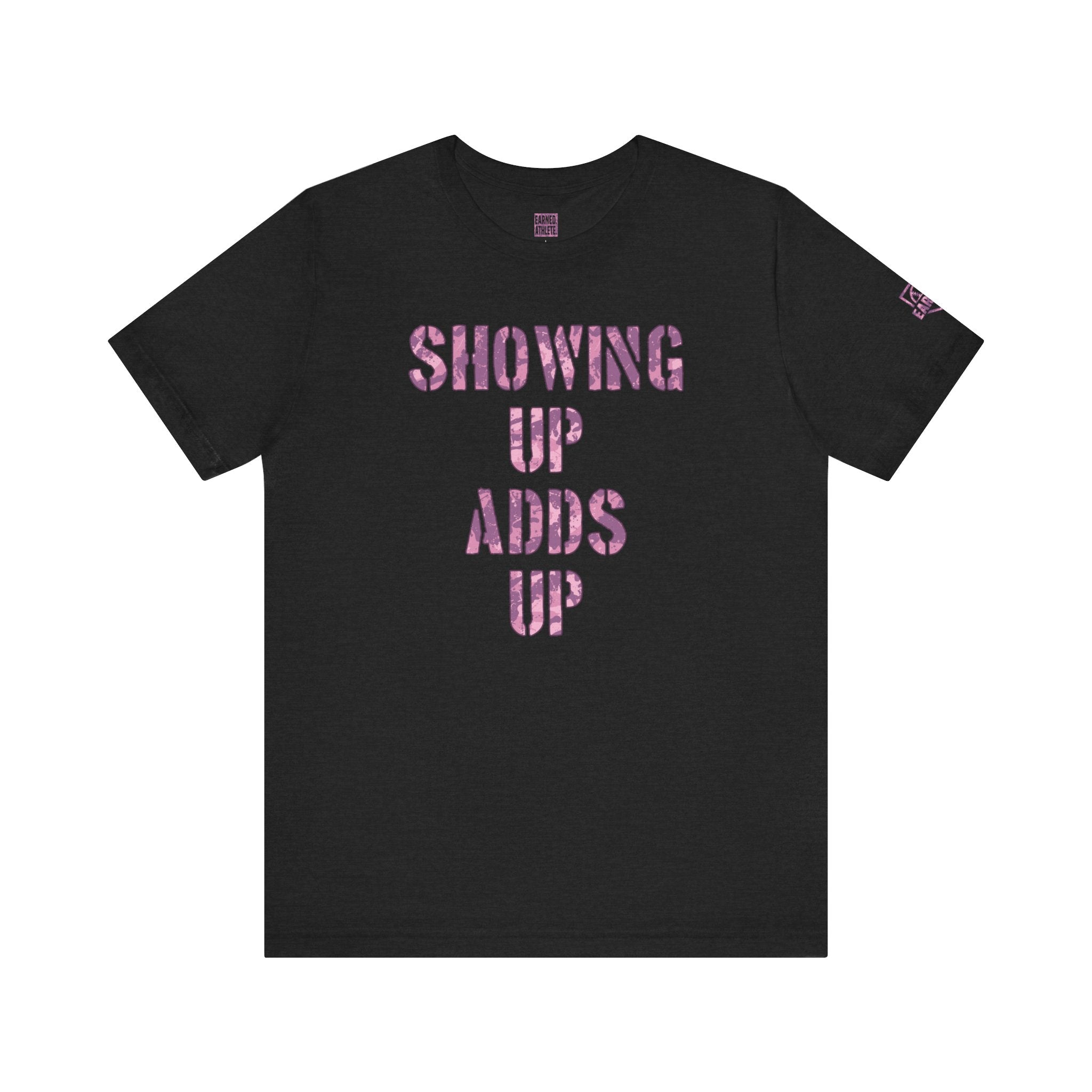 SHOWING UP ADDS UP Tee (Pink Camo Font)