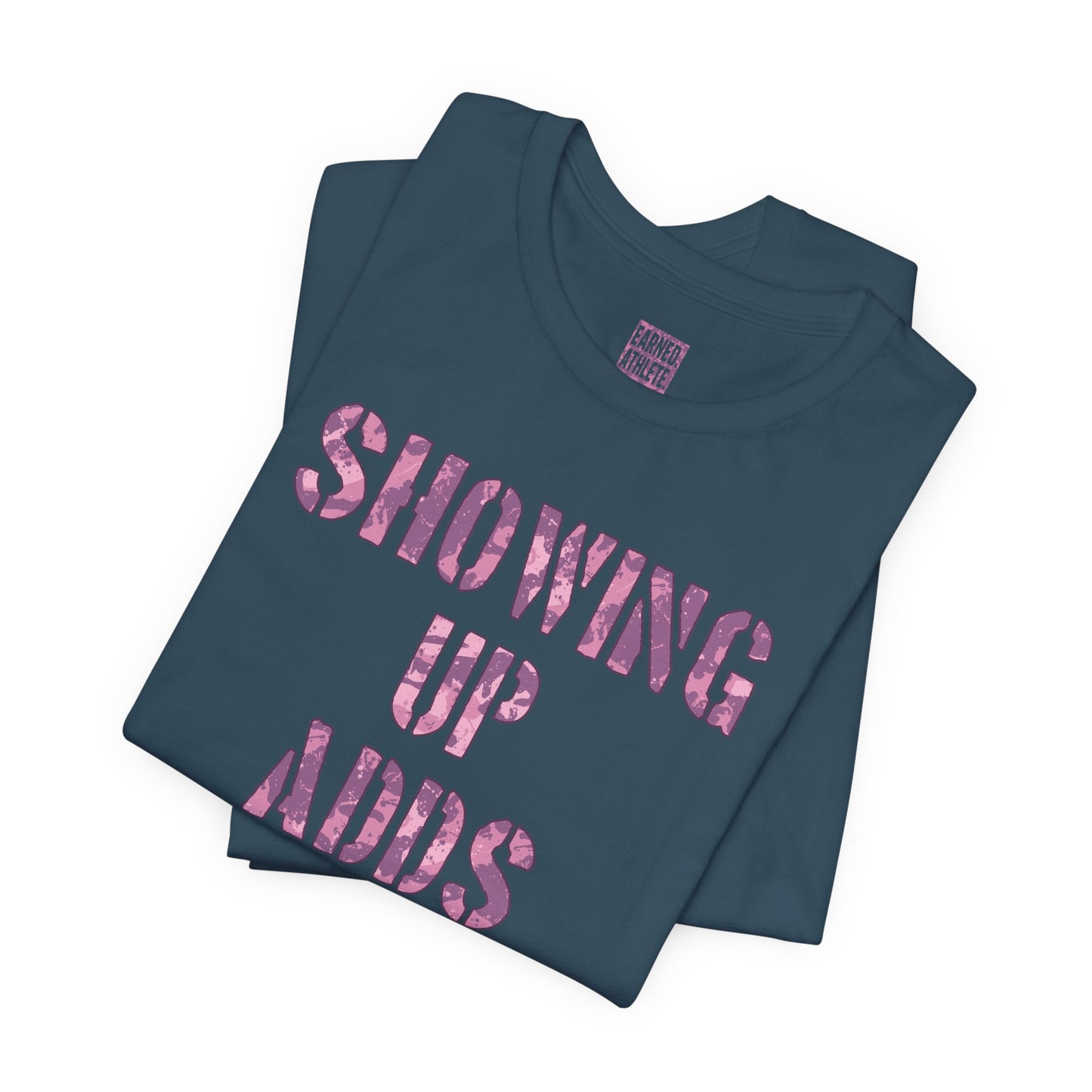 SHOWING UP ADDS UP Tee (Pink Camo Font)