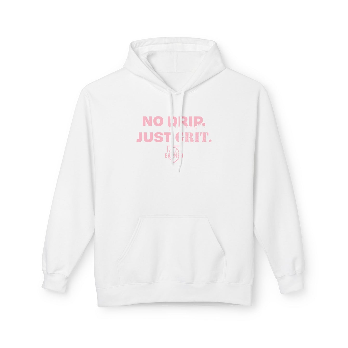 NO DRIP. JUST GRIT. Hoodie (Pink Font)