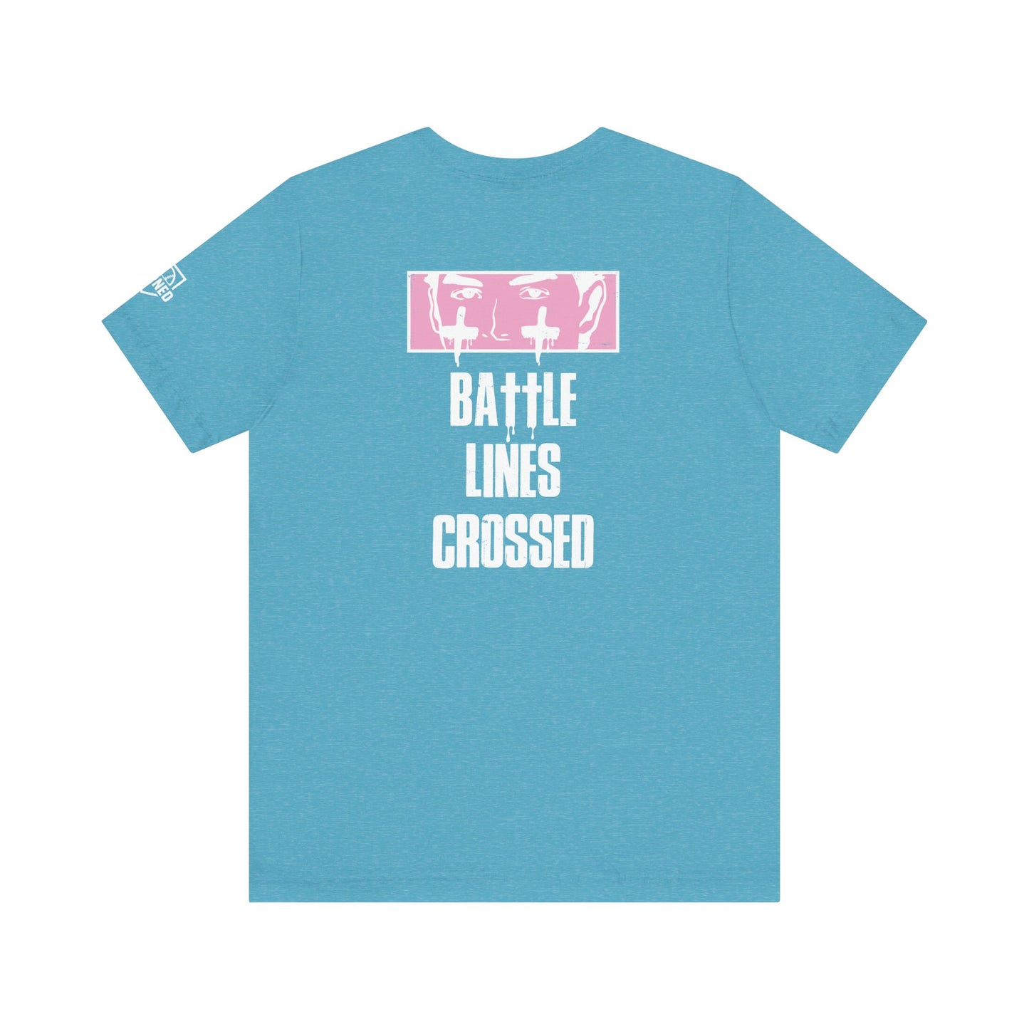 "BATTLE LINES CROSSED" Tee (White Font)
