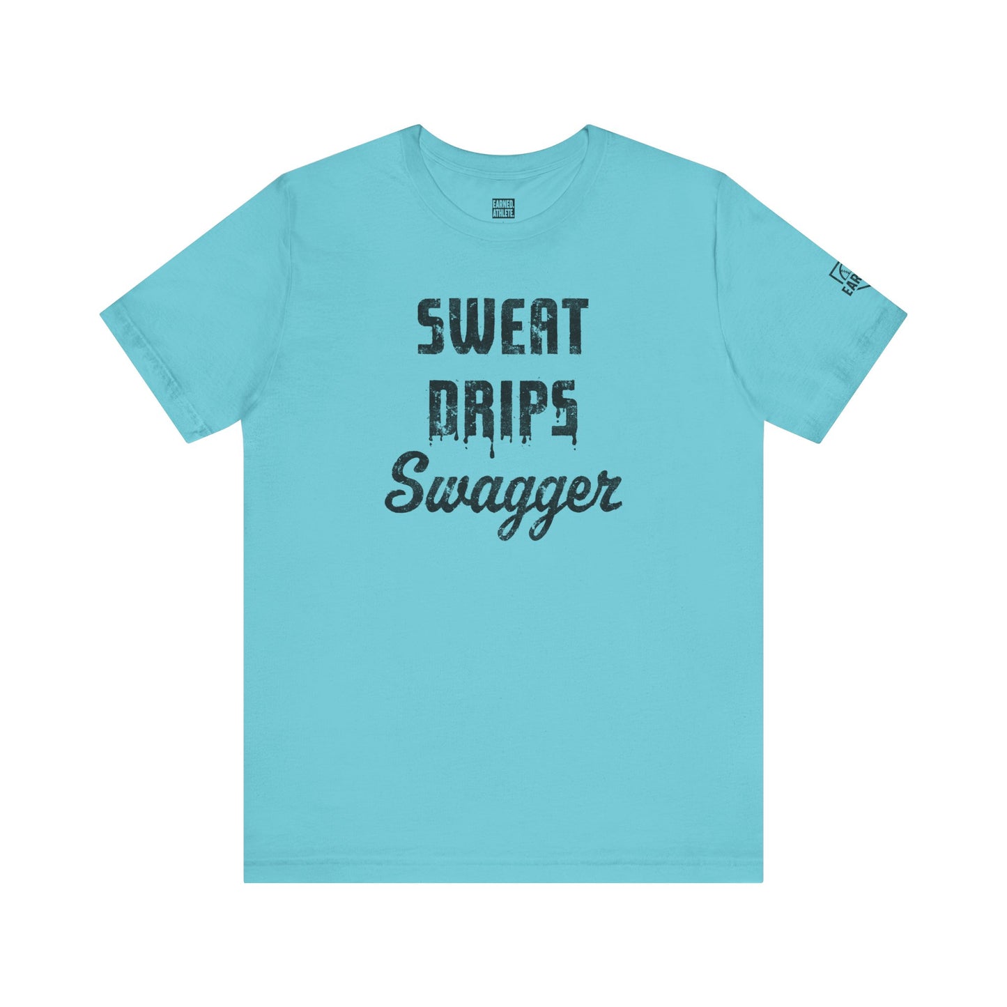 SWEAT DRIPS SWAGGER Tee (Black Font)