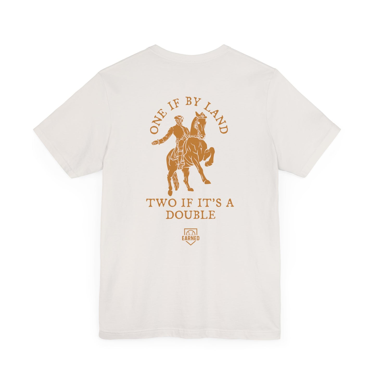 ONE IF BY LAND, TWO IF IT'S A DOUBLE Tee (Paul Revere Gold)