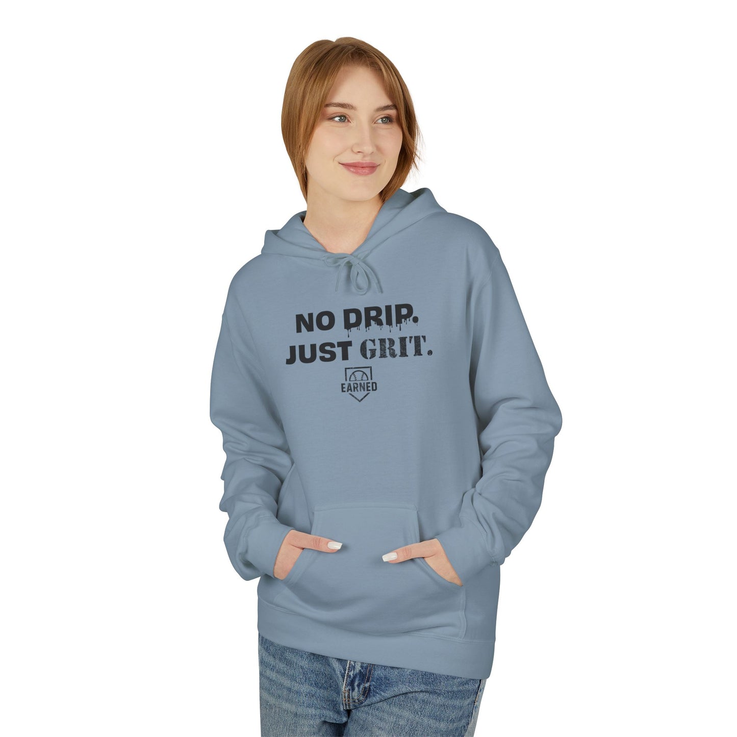 NO DRIP. JUST GRIT. Hoodie (Black Font)