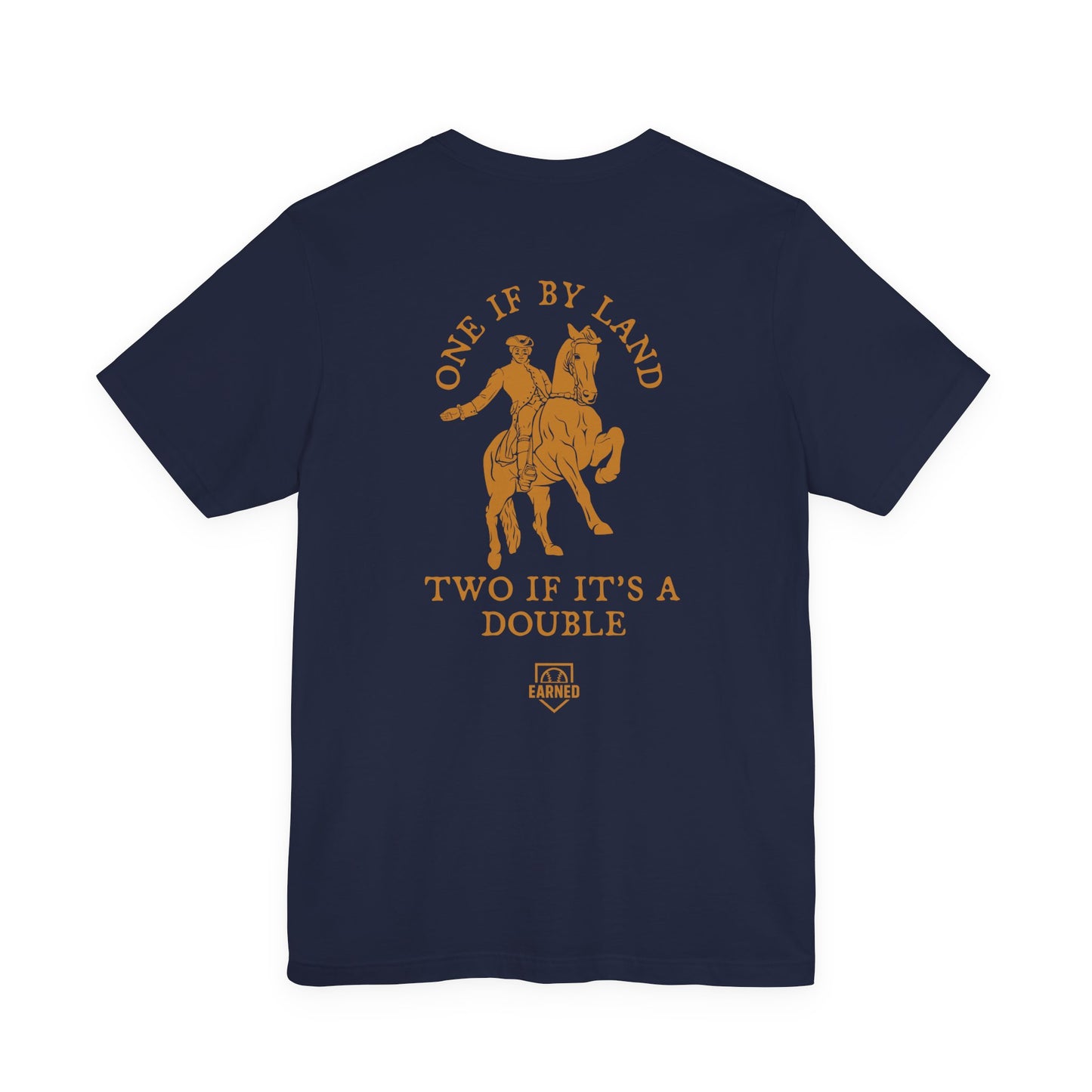 ONE IF BY LAND, TWO IF IT'S A DOUBLE Tee (Paul Revere Gold)