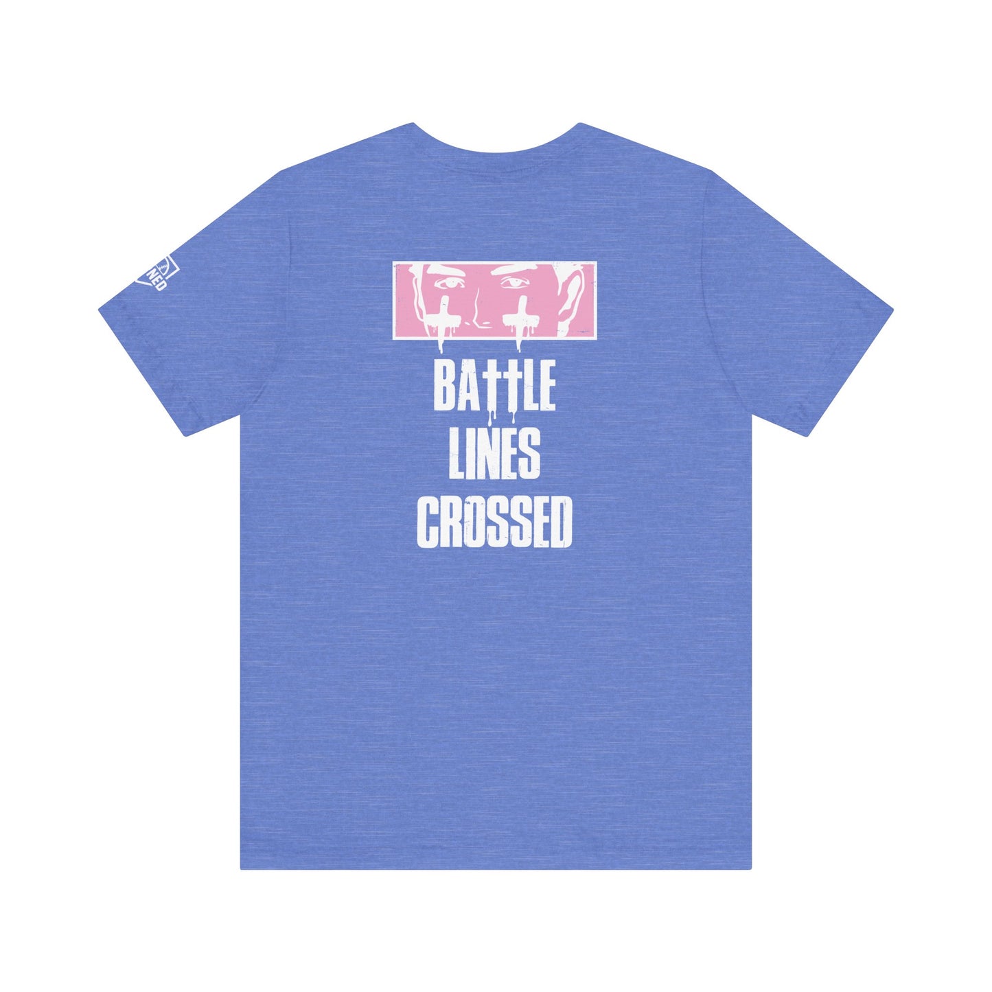 "BATTLE LINES CROSSED" Tee (White Font)