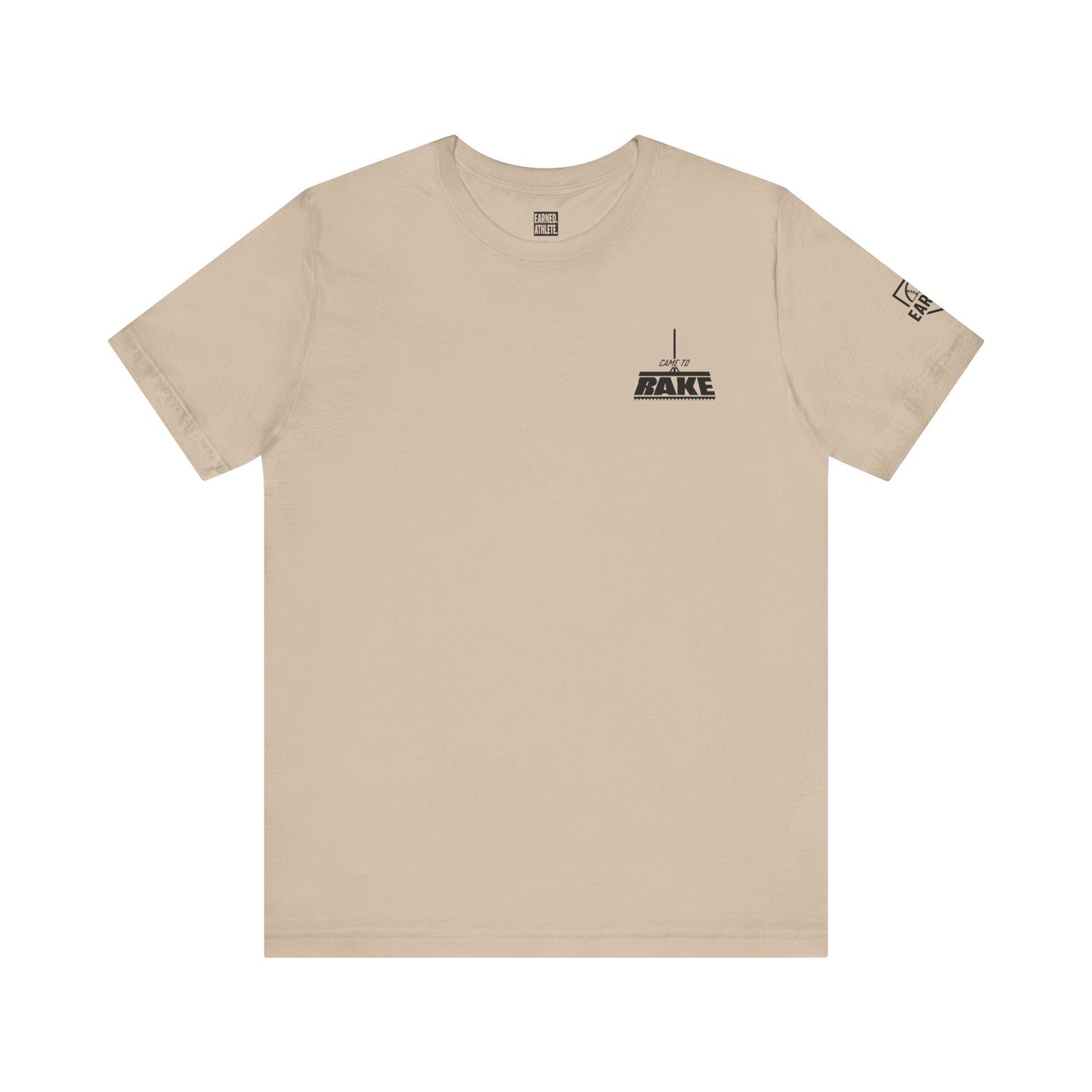 CAME TO RAKE Tee (Black Font)