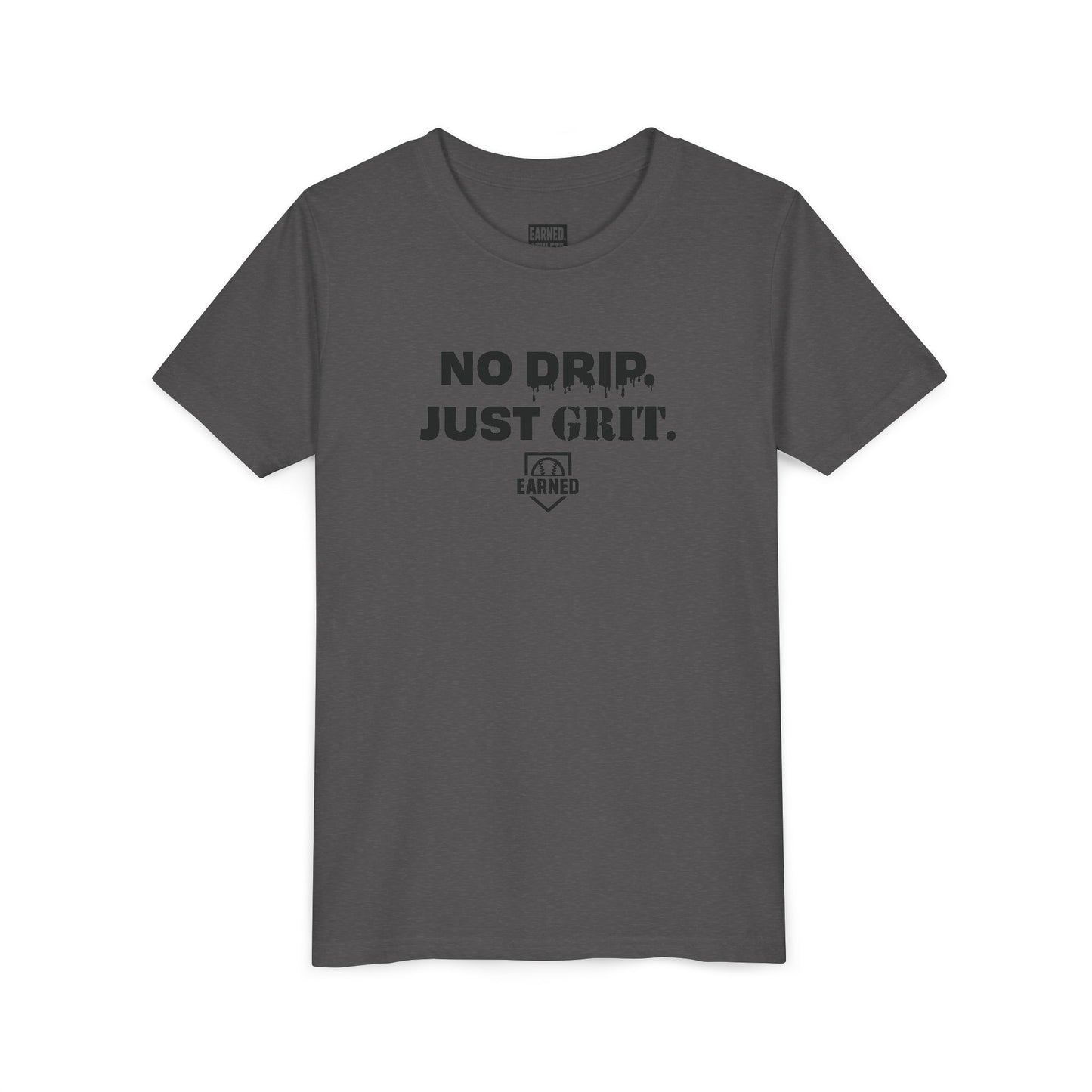 NO DRIP. JUST GRIT. Youth Tee