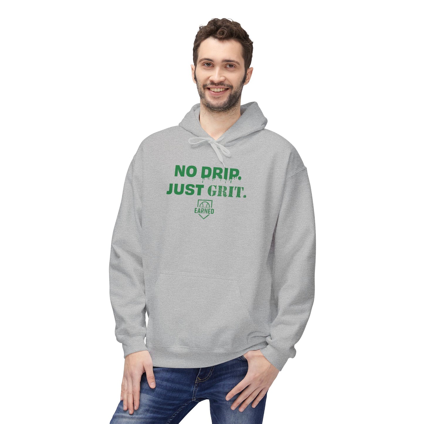 NO DRIP. JUST GRIT. Hoodie (Green Font)