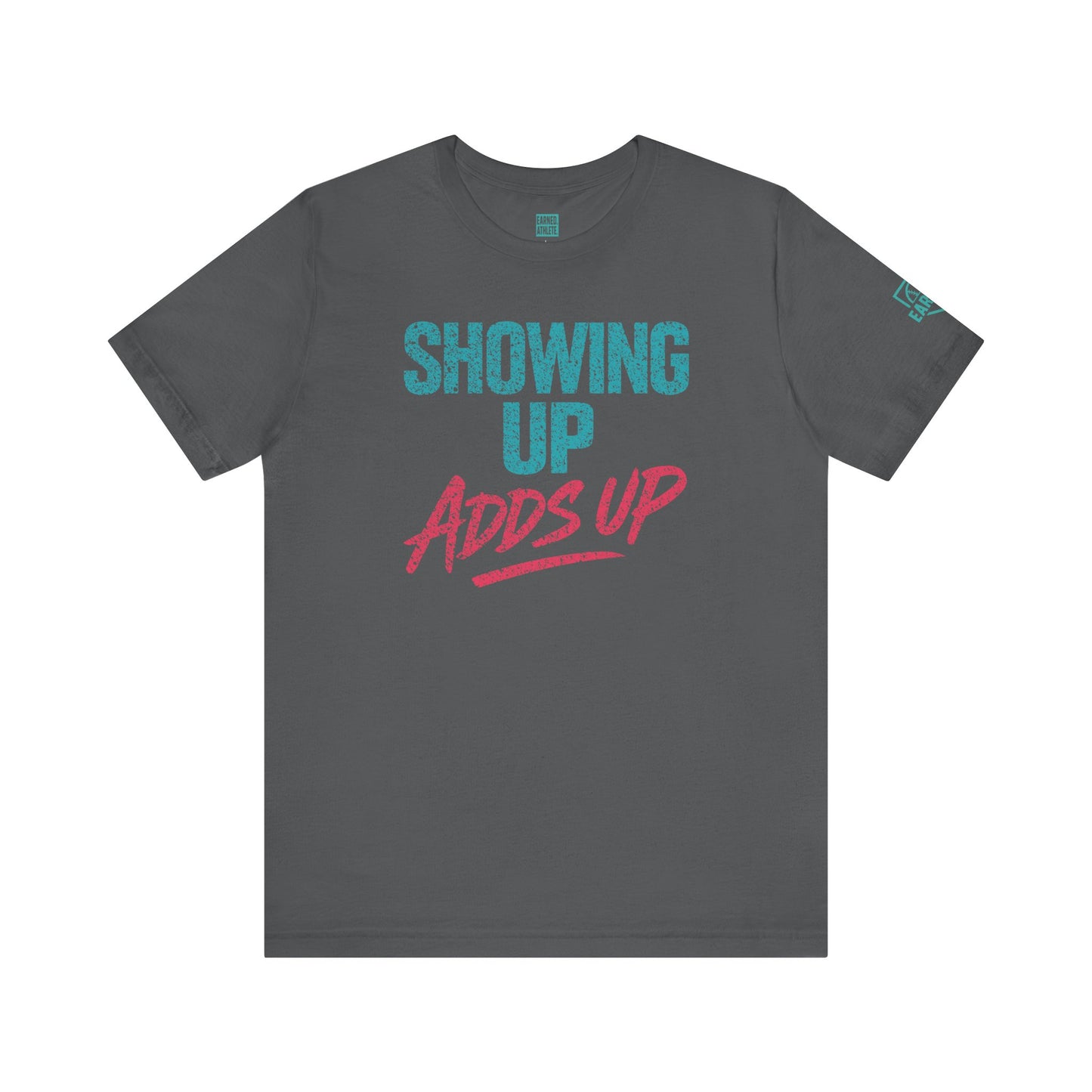 SHOWING UP ADDS UP Tee