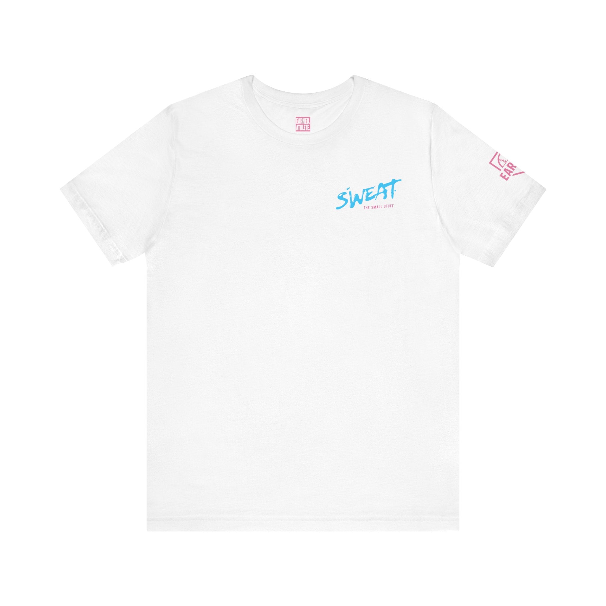 SWEAT THE SMALL STUFF Tee