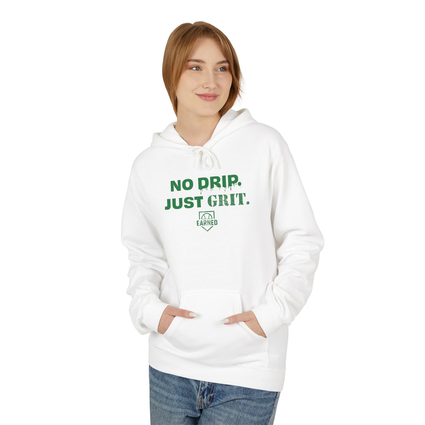 NO DRIP. JUST GRIT. Hoodie (Green Font)