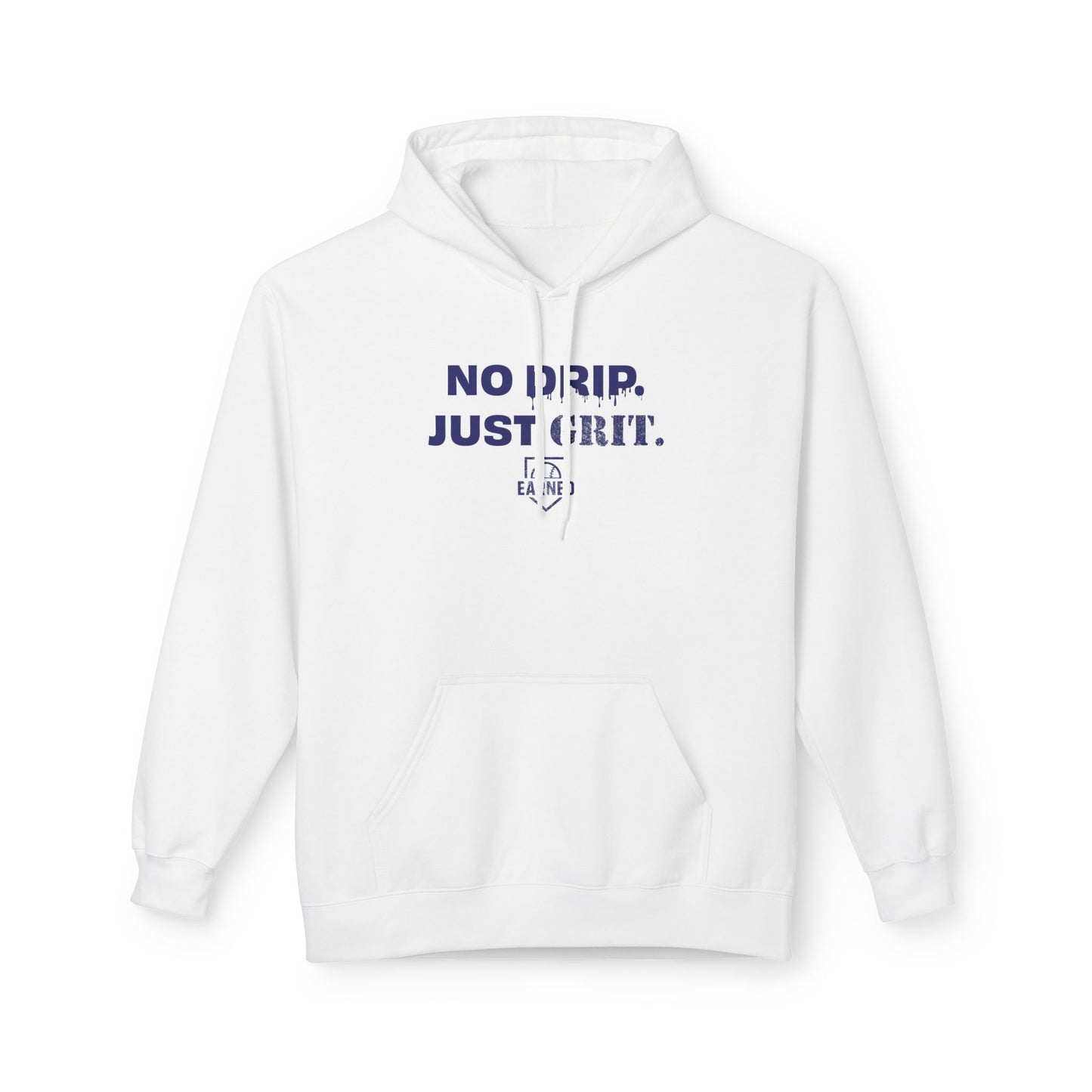NO DRIP. JUST GRIT. Hoodie (Dark Blue Font)