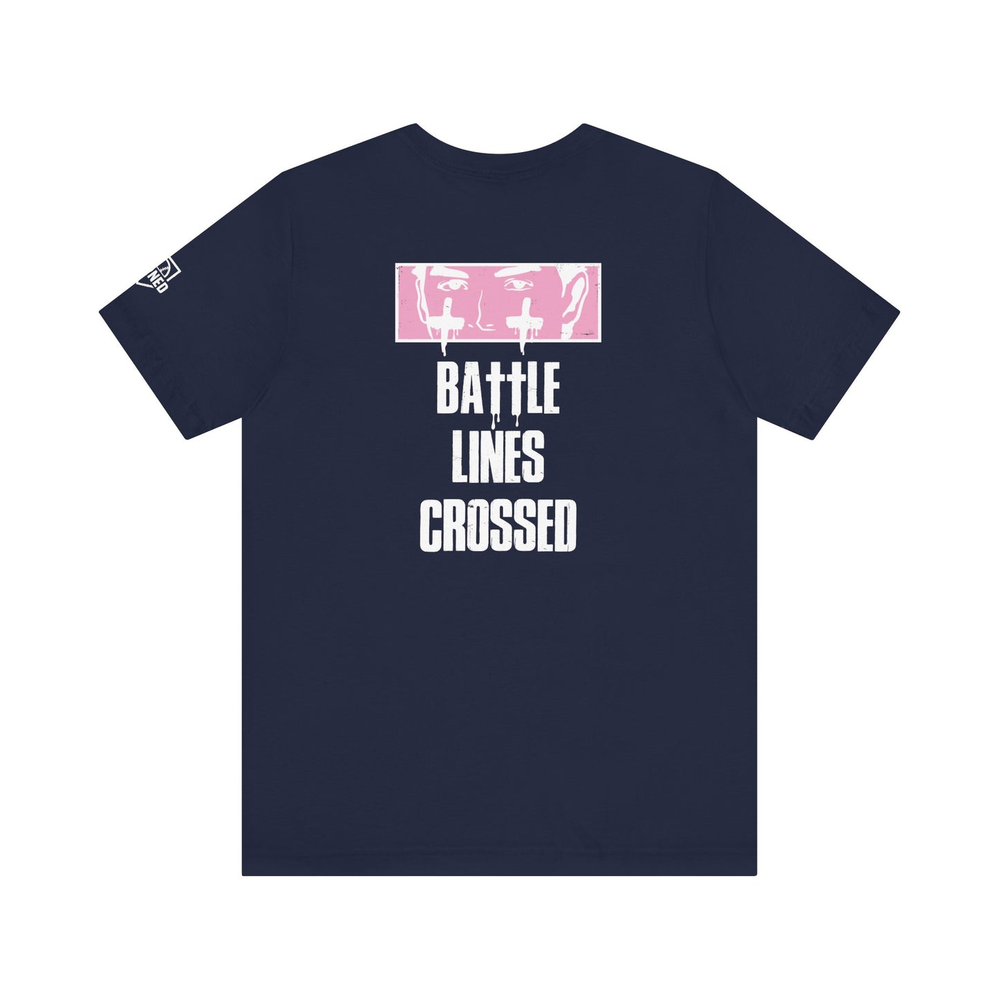 "BATTLE LINES CROSSED" Tee (White Font)