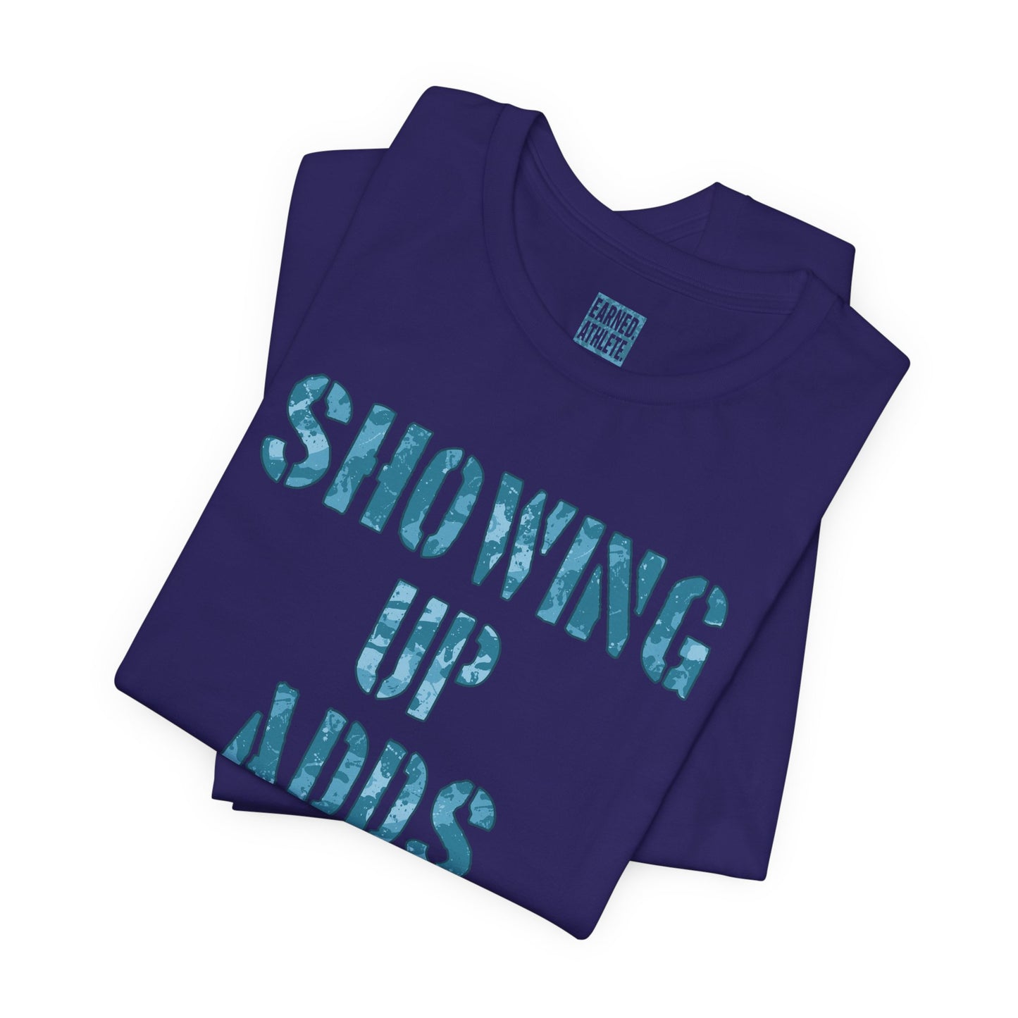 SHOWING UP ADDS UP Tee (Blue Camo Font)